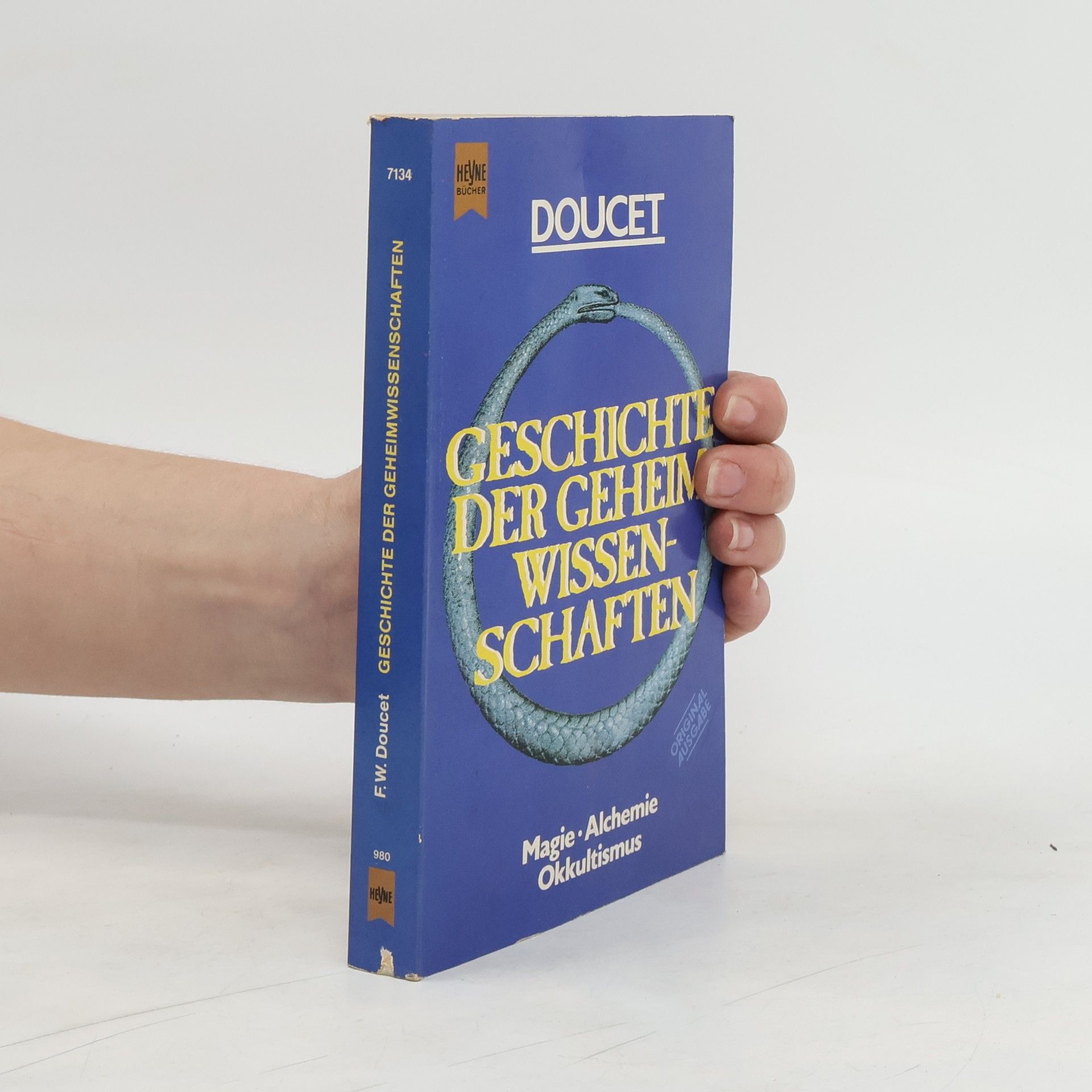 Friedrich W. Doucet Geschichte der Geheimwissenschaften : Magie, Alchemie, Okkultismus