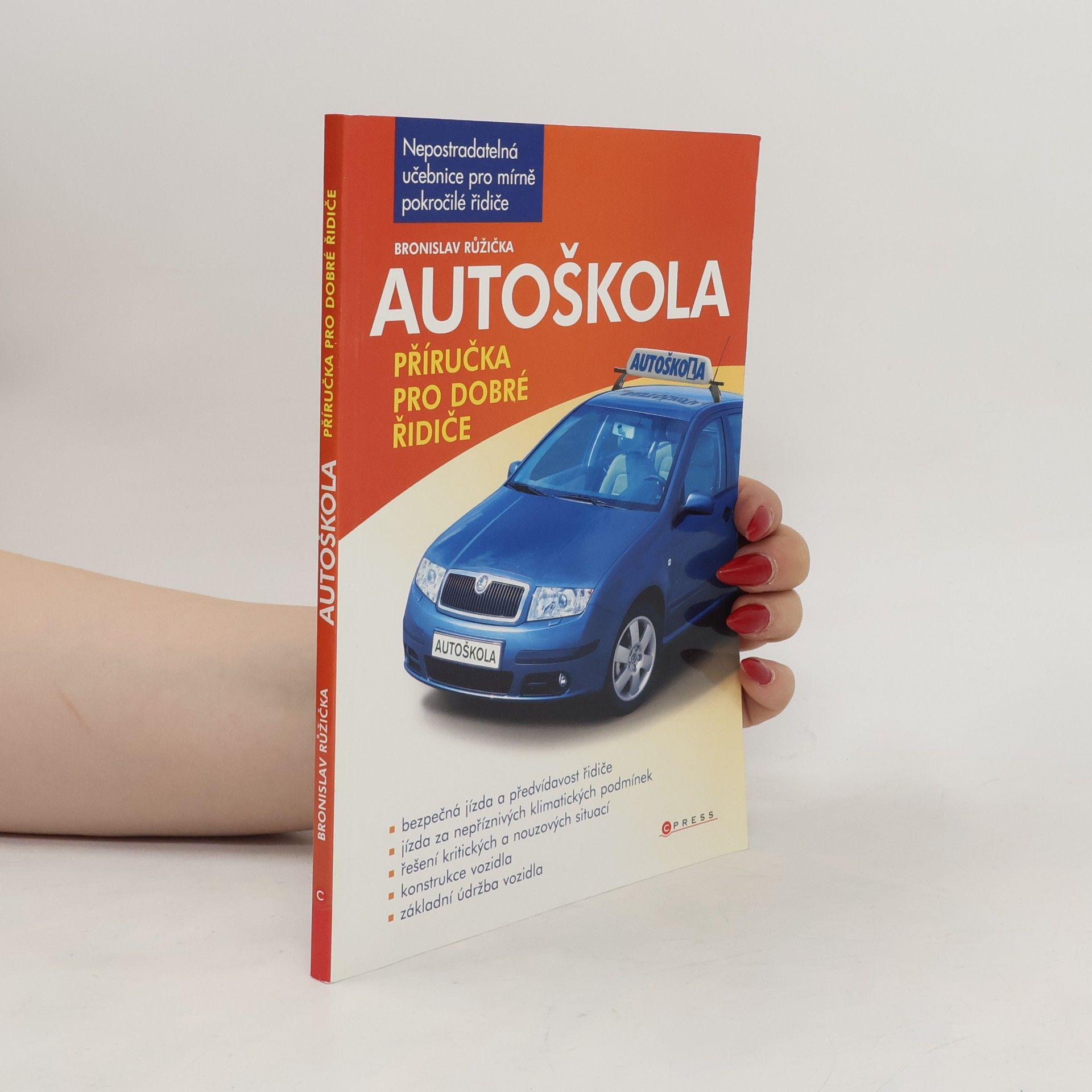 Bronislav Růžička Autoškola: Příručka pro dobré řidiče