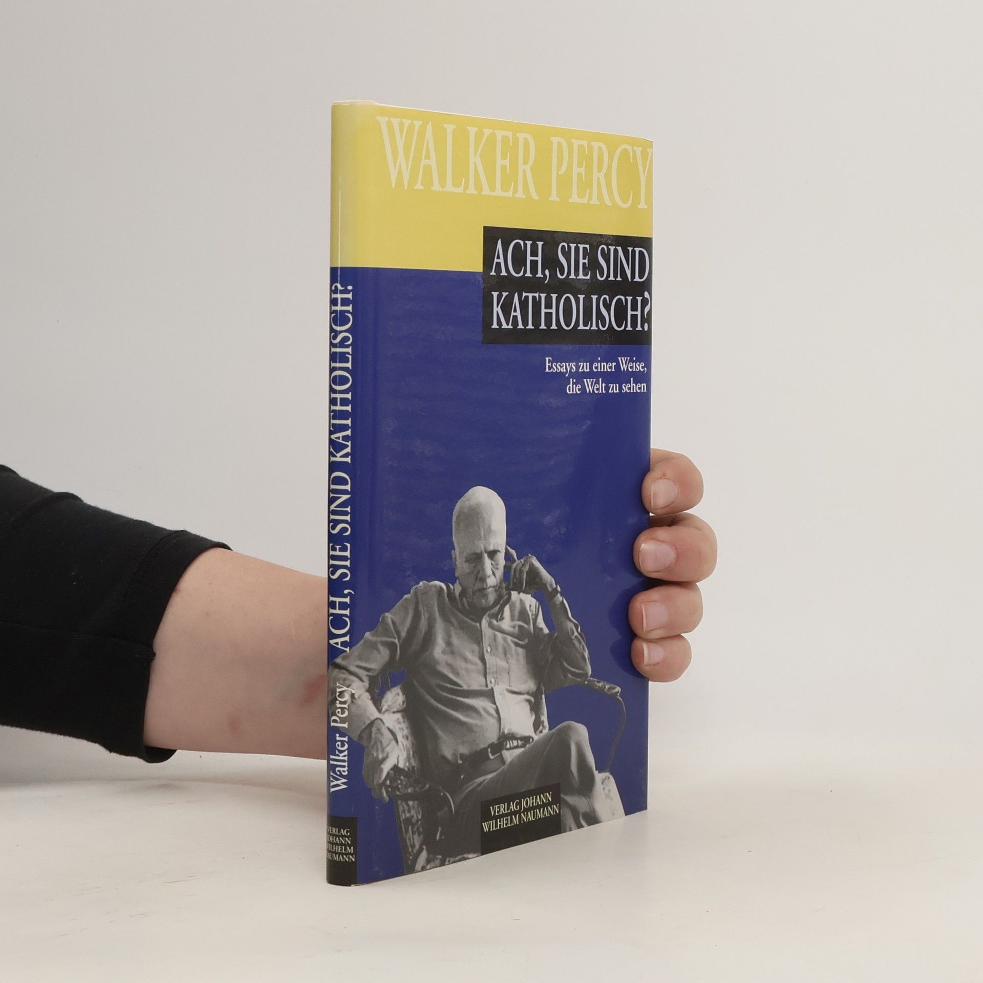 Walker Percy Ach, Sie sind katholisch?
