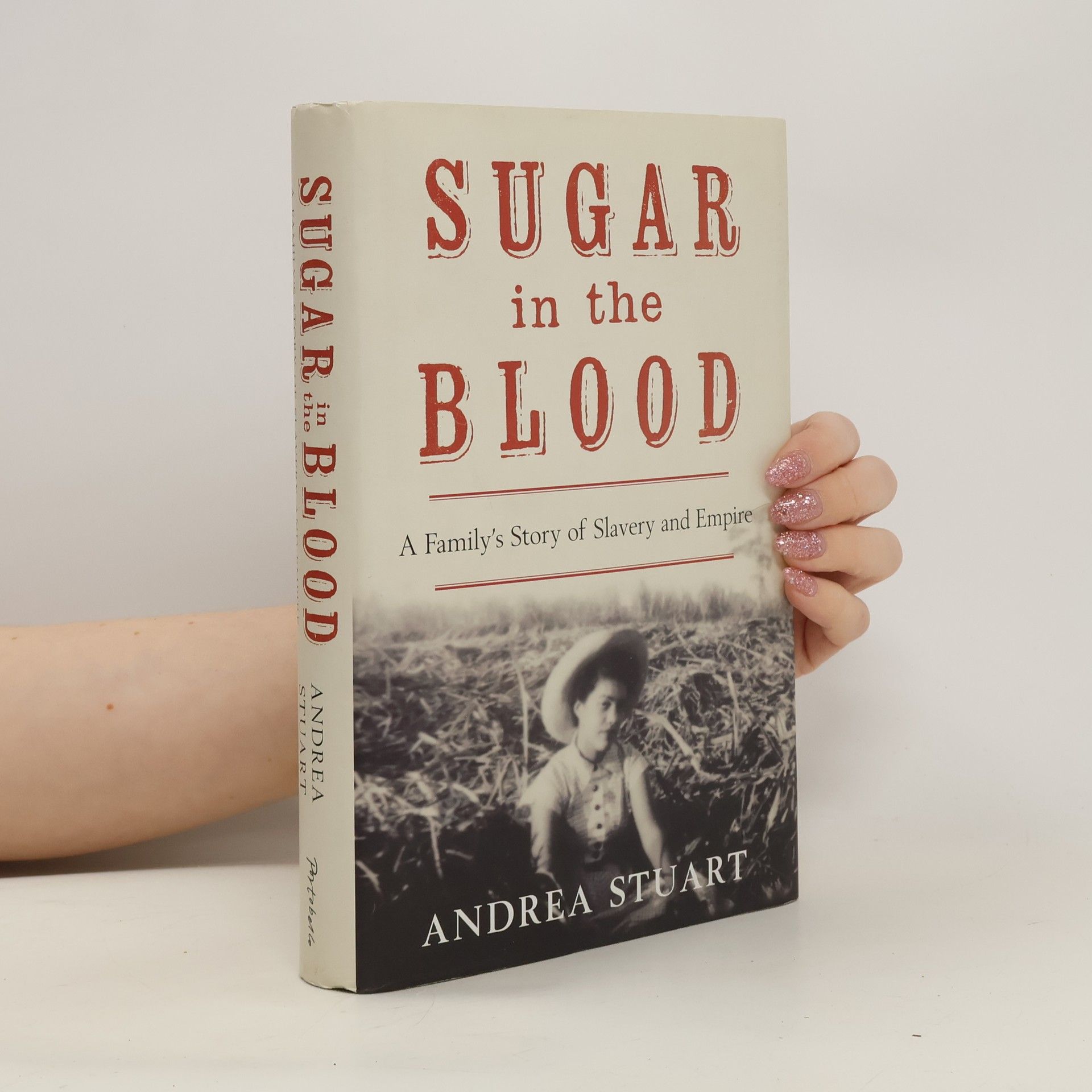 Andrea Stuart Sugar in the Blood