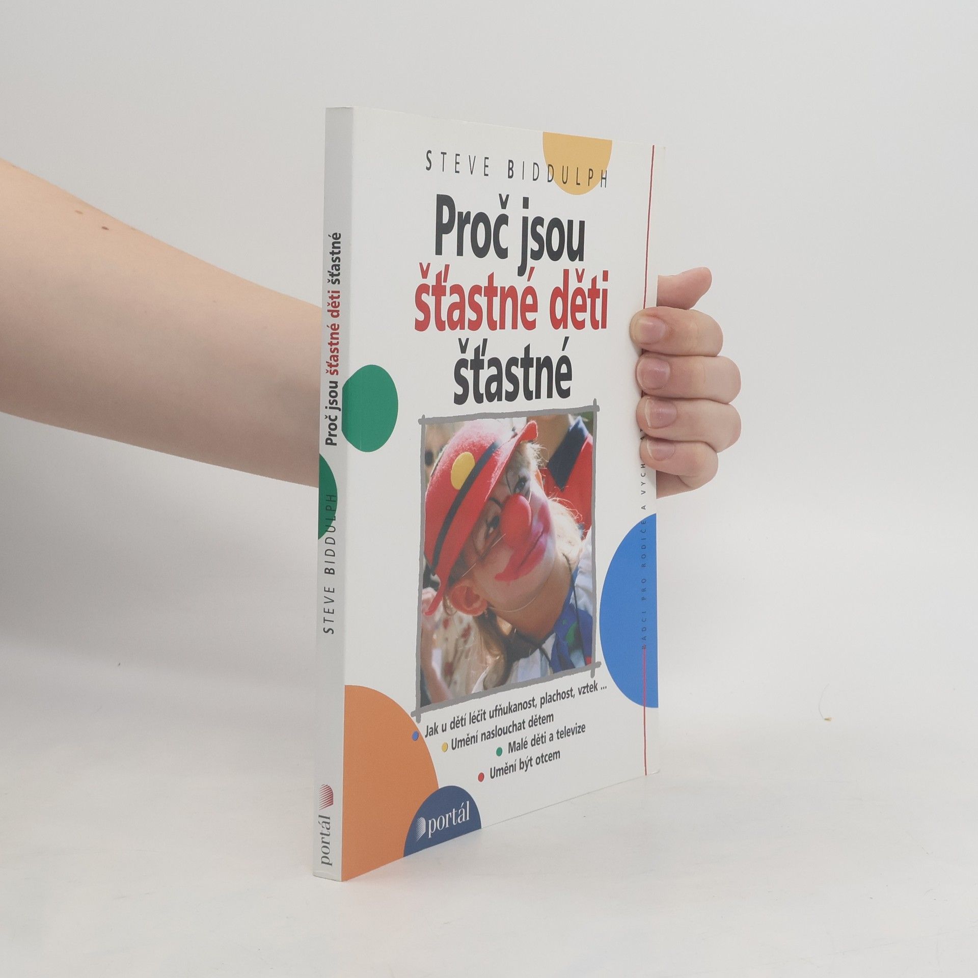 Steve Biddulph Proč jsou šťastné děti šťastné