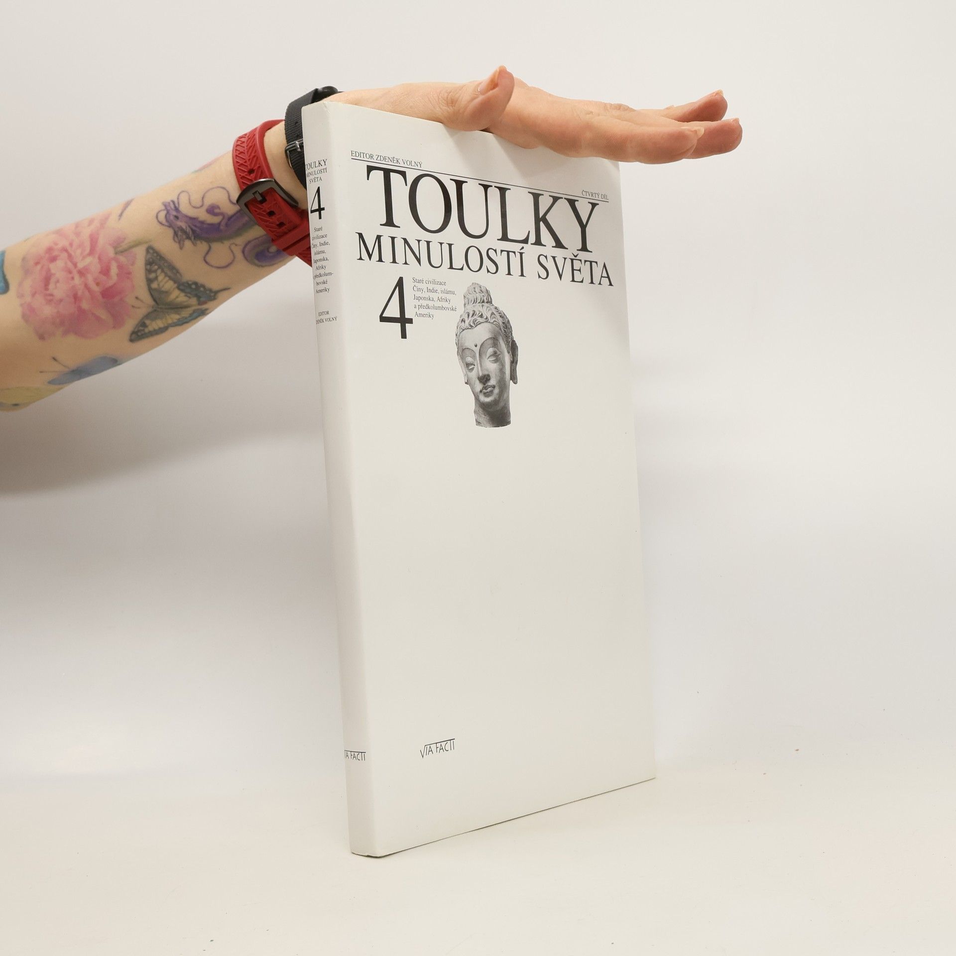 Zdeněk Volný Toulky minulostí světa. 4. díl. Staré civilizace Číny, Indie, islámu, Japonska, Afriky a předkolumbovské Ameriky