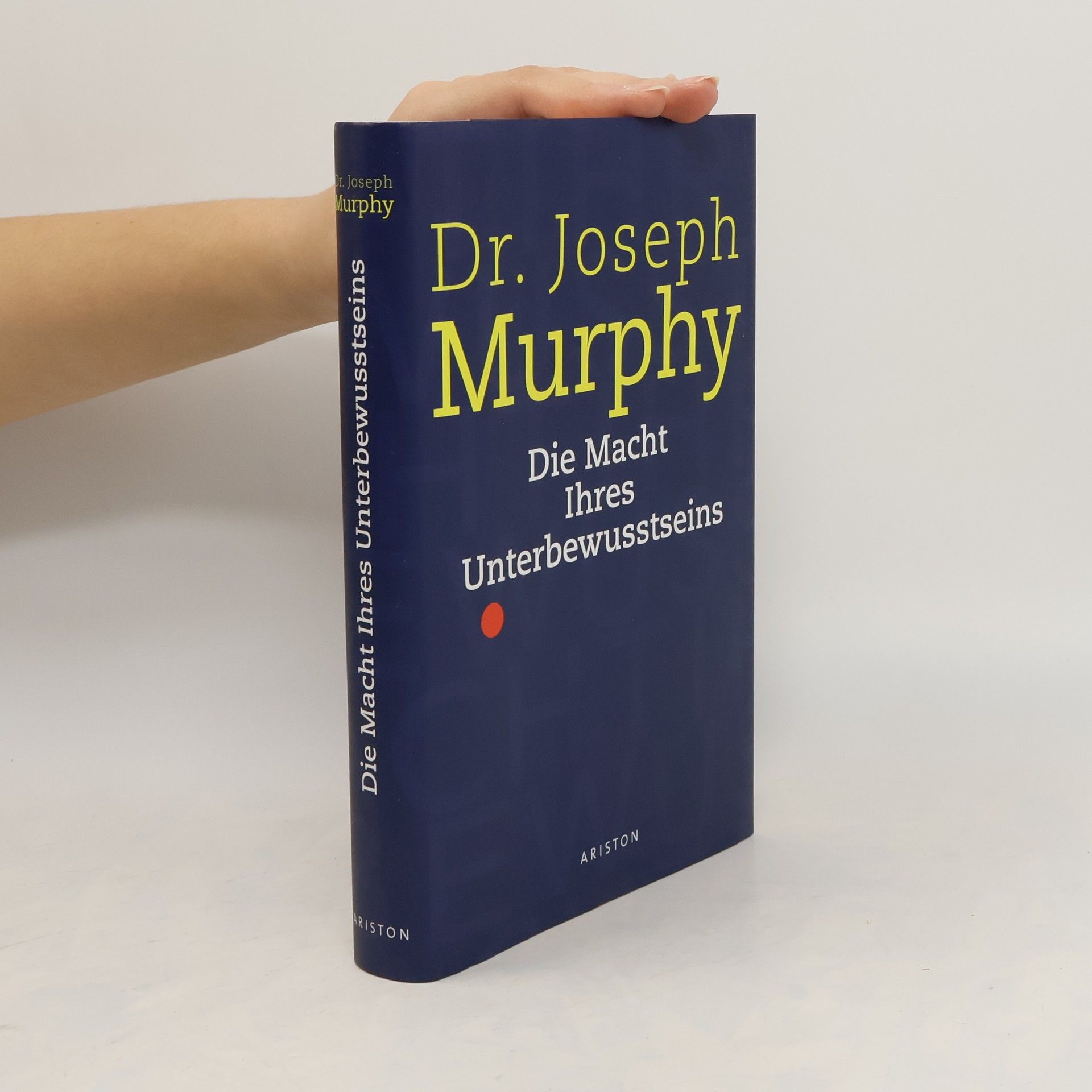 Joseph Murphy Die Macht ihres Unterbewusstseins