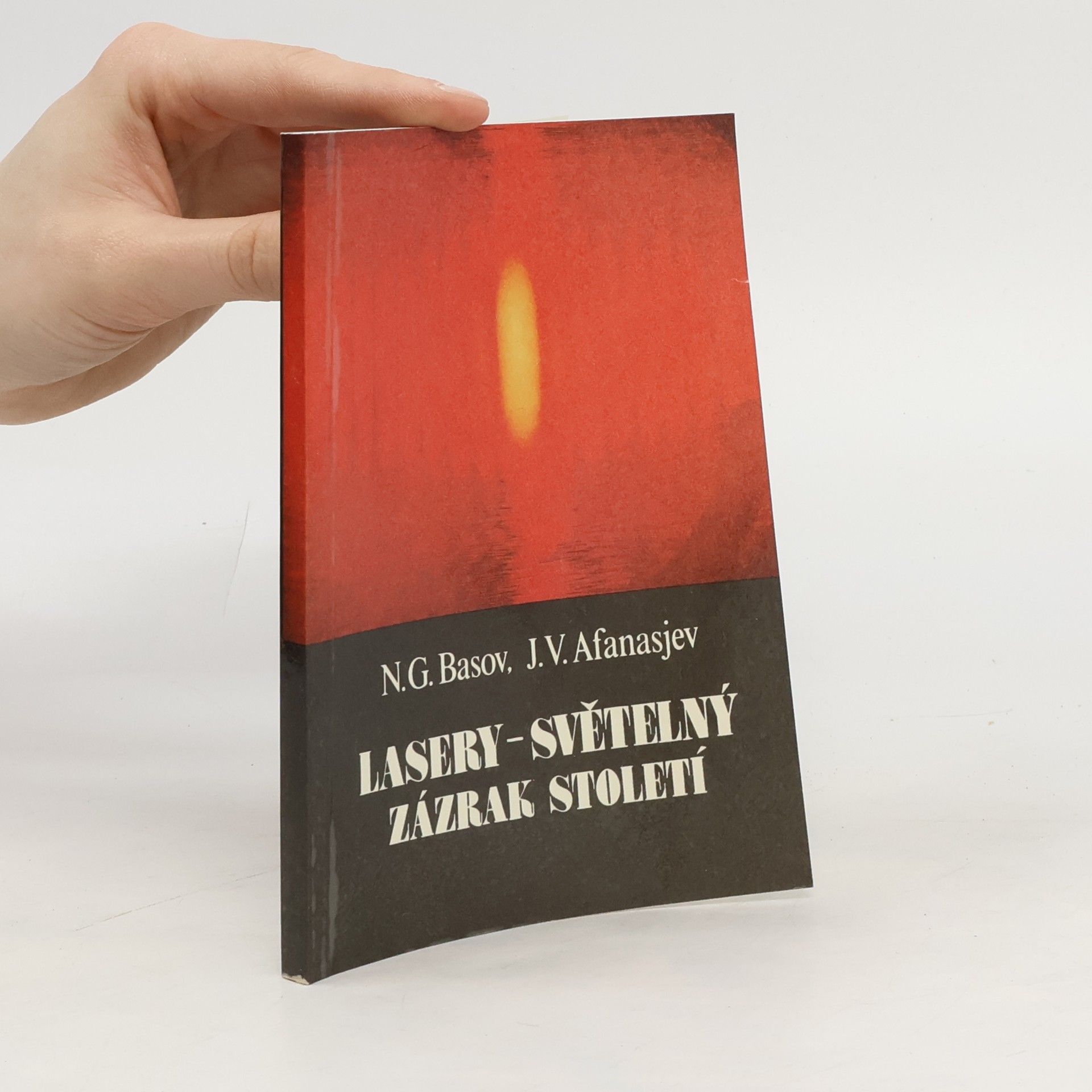 Nikolaj Gennadijevič Basov Lasery - světelný zázrak století