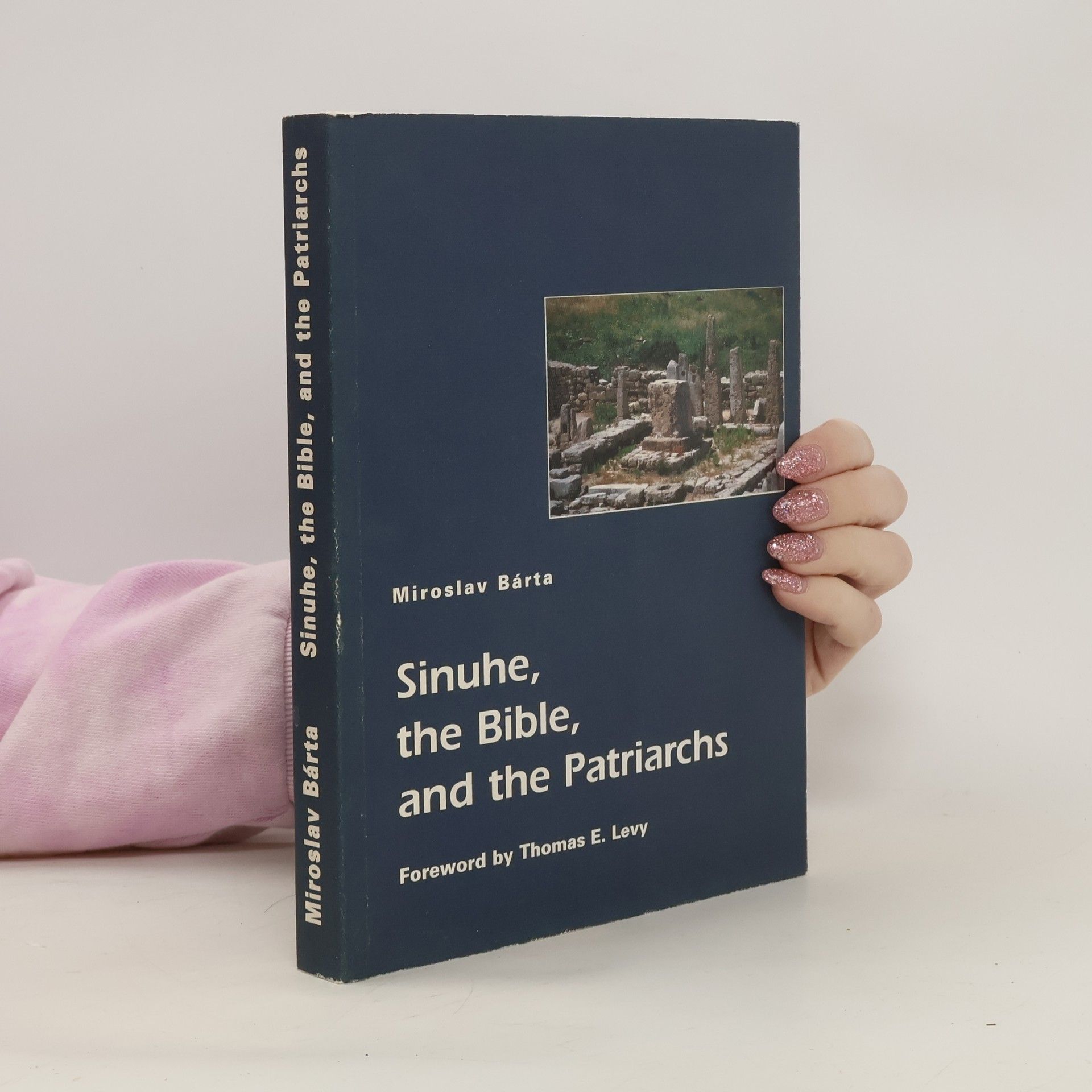 Miroslav Bárta Sinuhe, the Bible, and the patriarchs