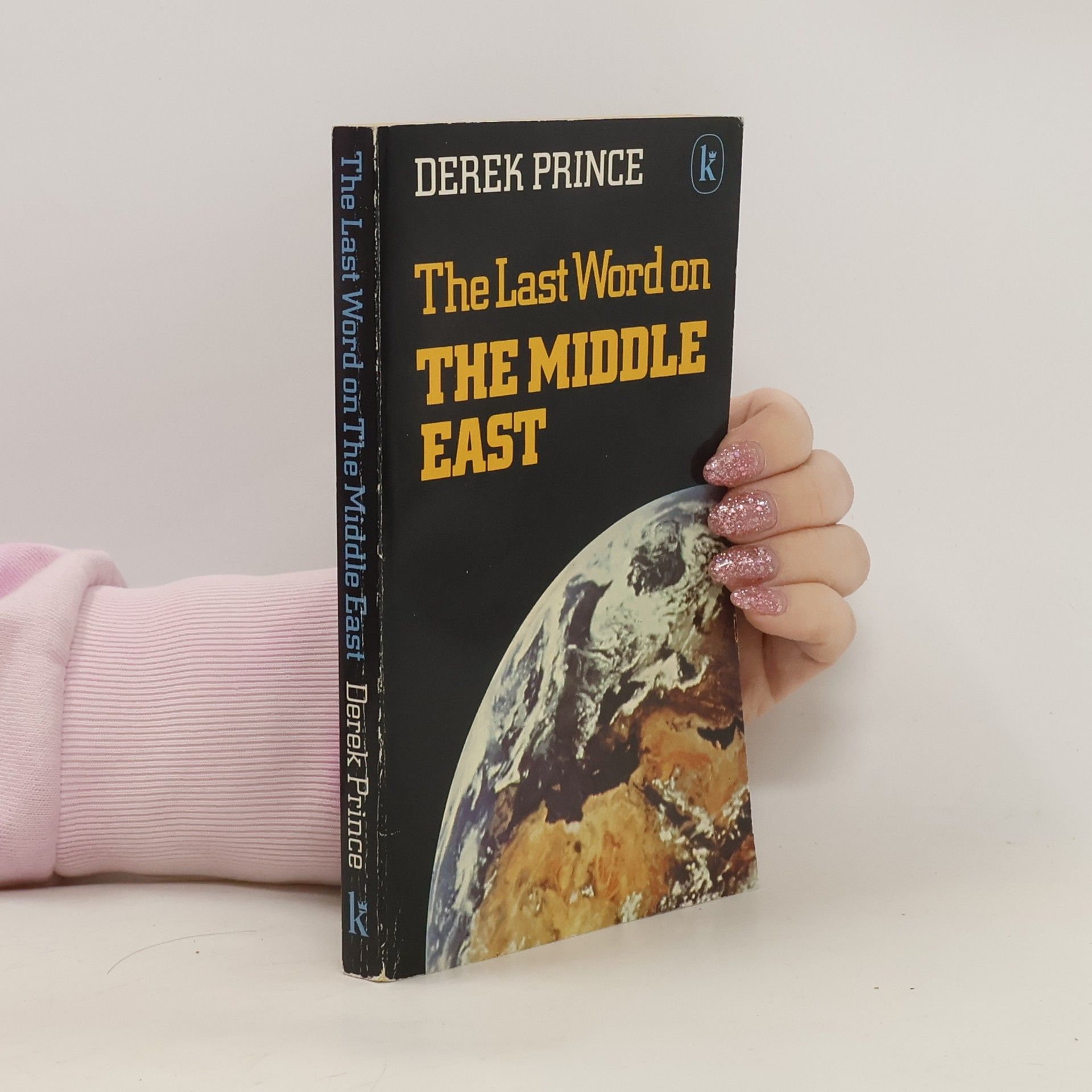 Derek Prince The Last Word on the Middle East