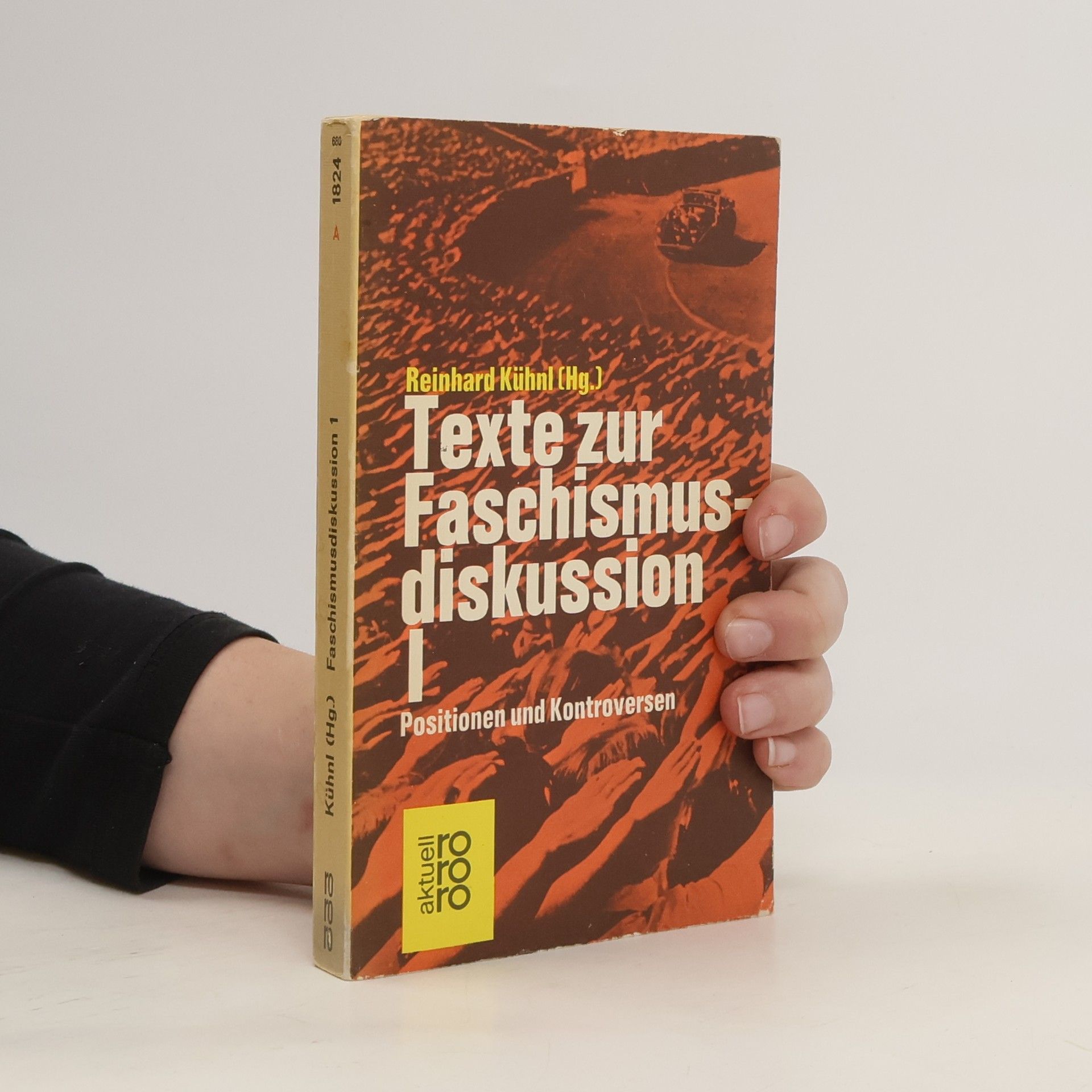 Reinhard Kühnl Texte zur Faschismusdiskussion. I, Positionen und Kontroversen