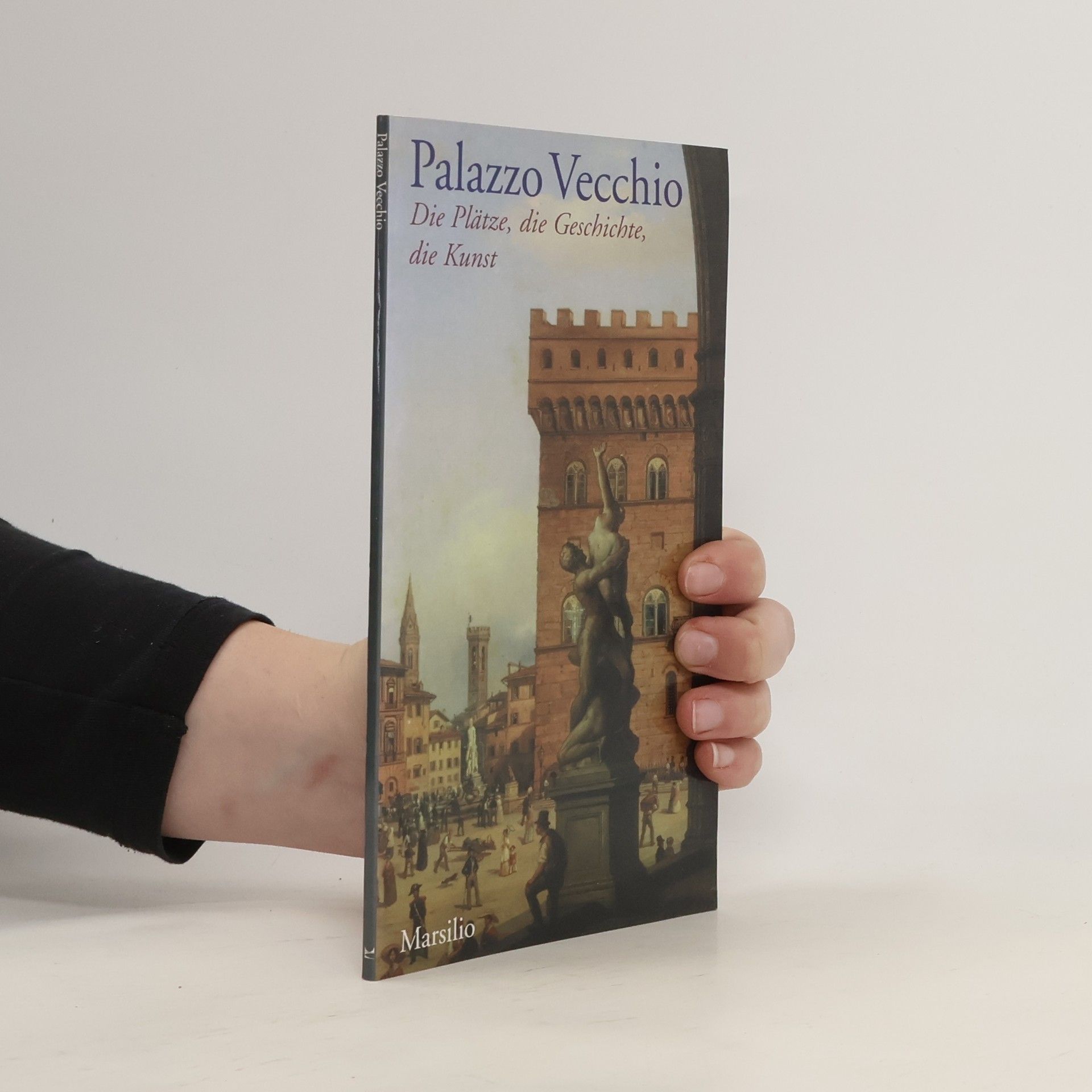 kolektiv Palazzo Vecchio. Die Platze, die Geschichte, die Kunst