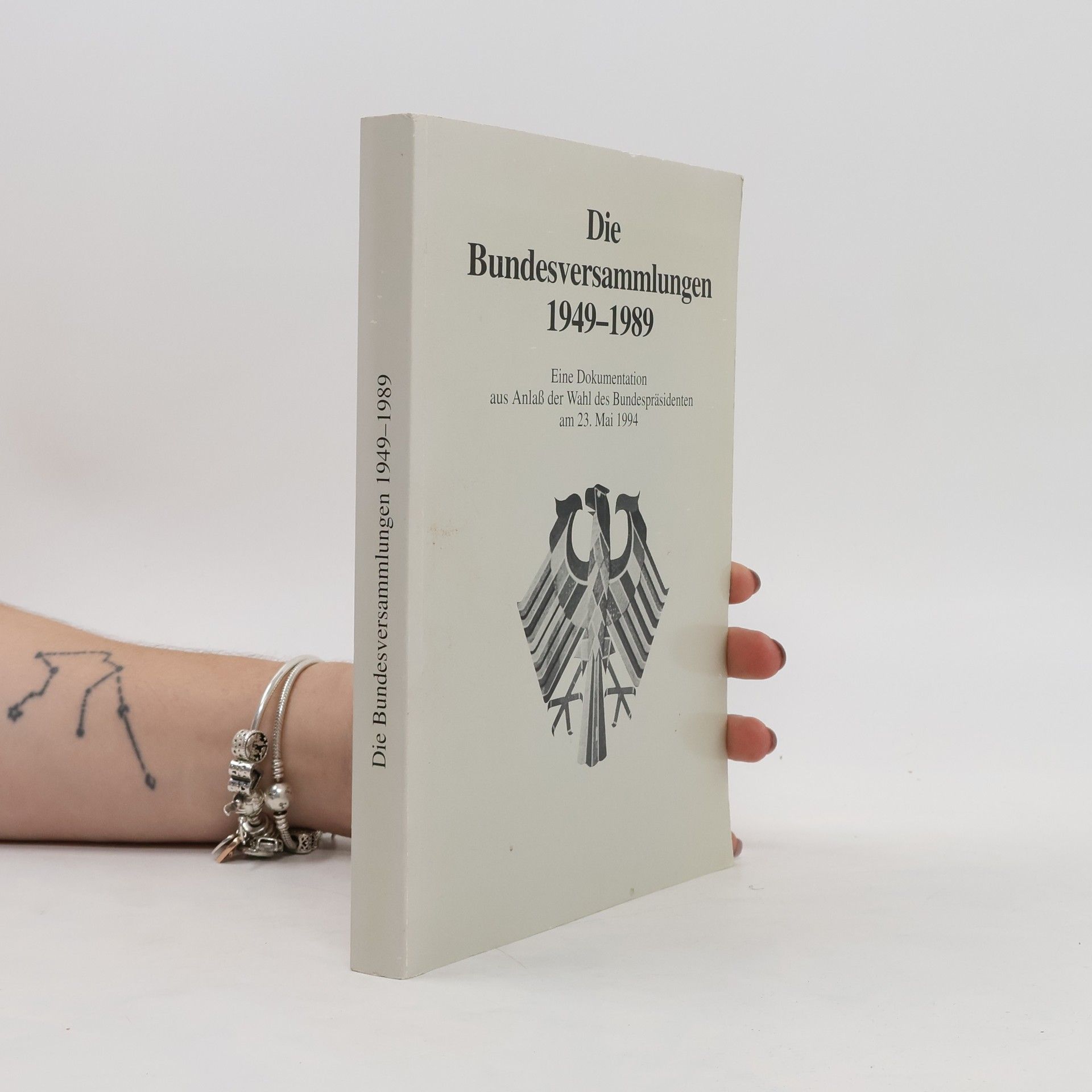 Autorenkollektiv Die Bundesversammlungen 1949 - 1989