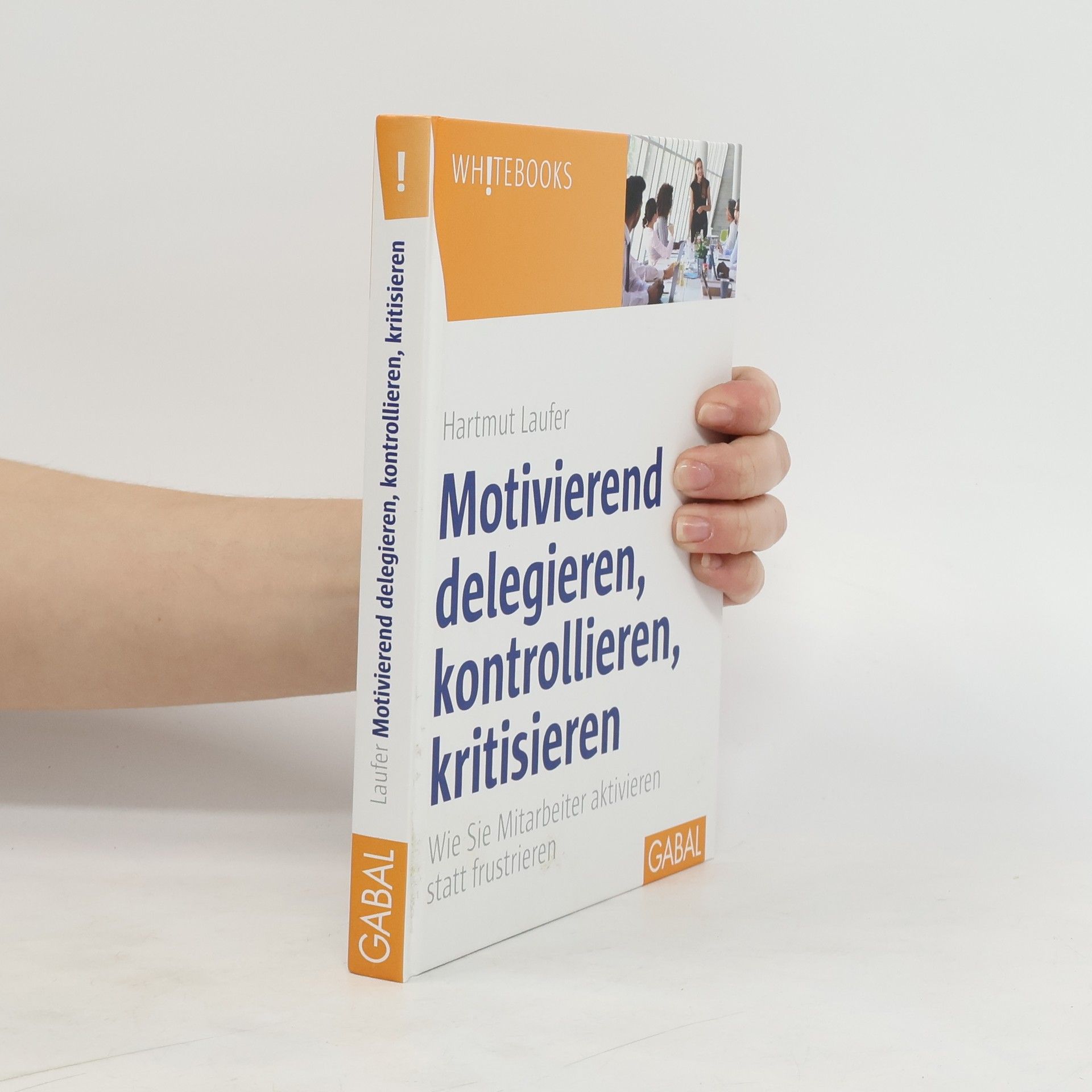 Hartmut Laufer Motivierend delegieren, kontrollieren, kritisieren