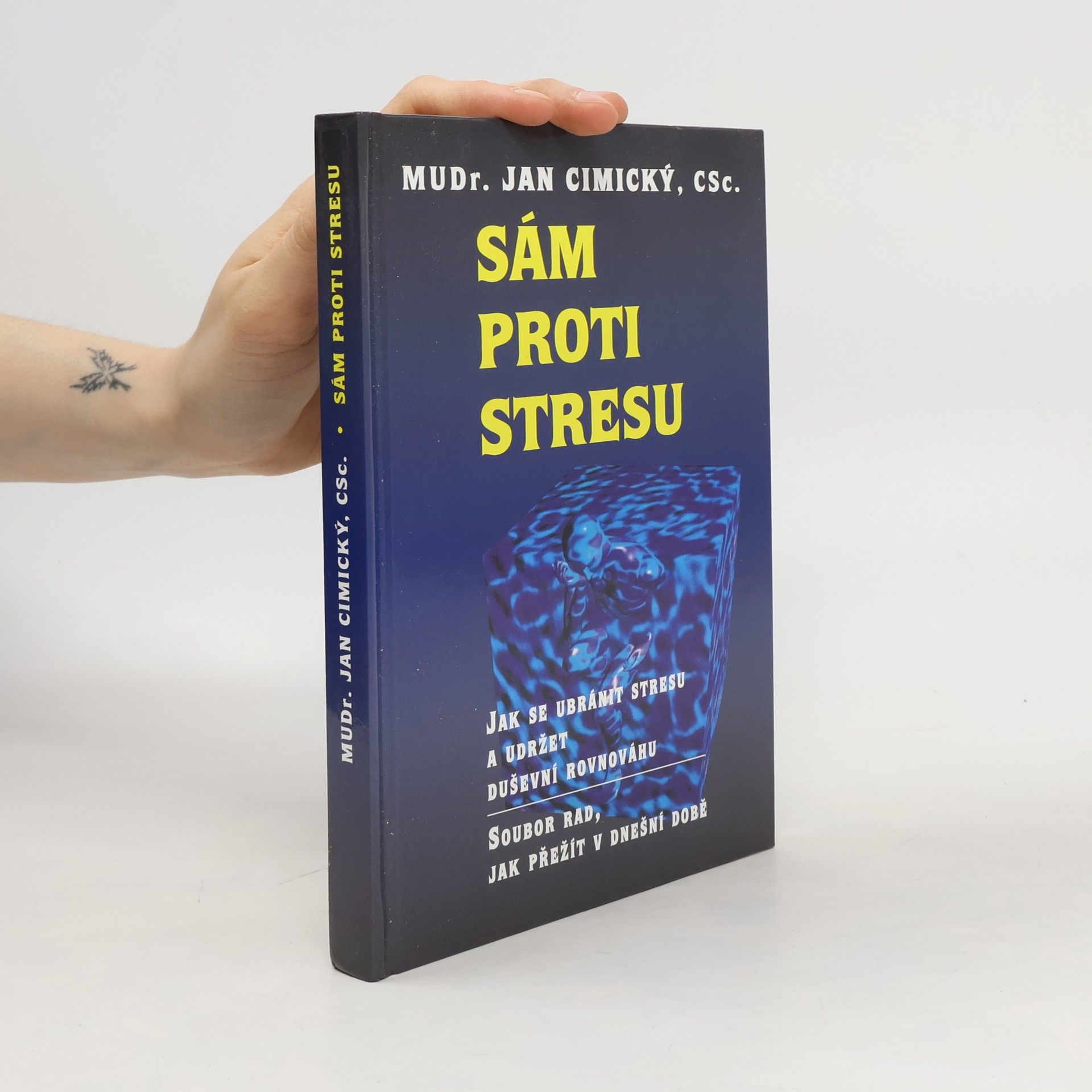 Jan Cimický Sám proti stresu. Jak se ubránit stresu a udržet duševní rovnováhu