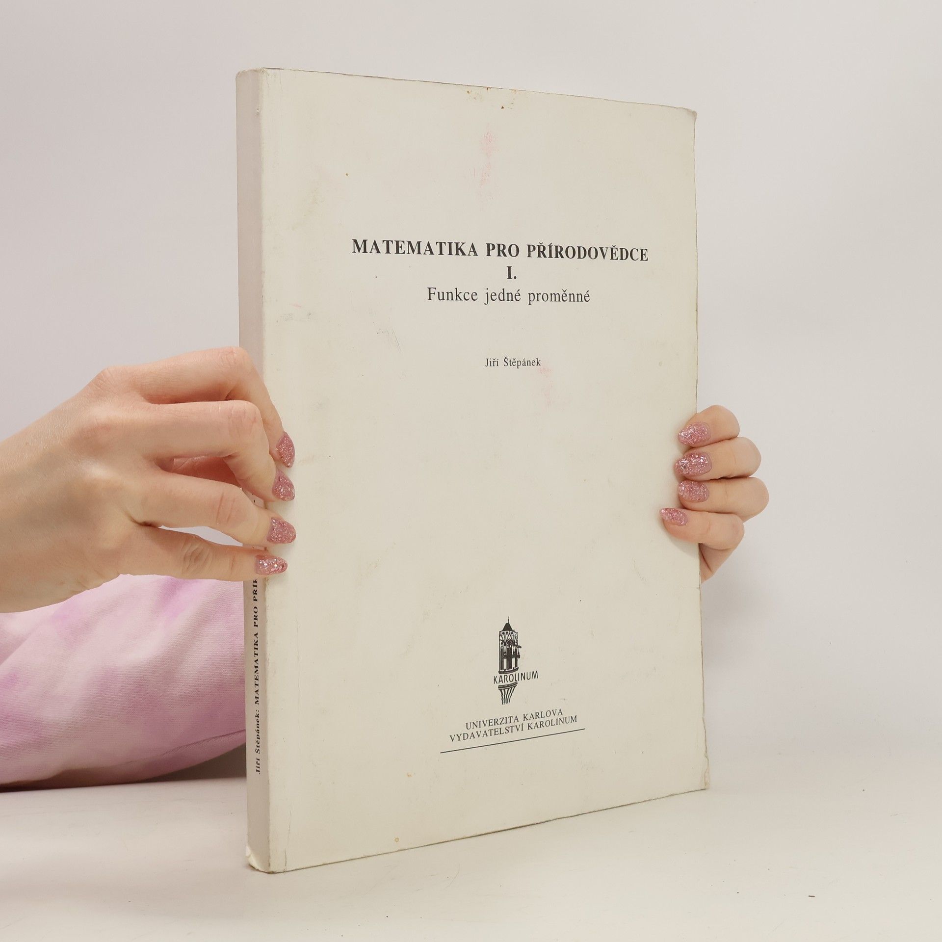 Jiří Štěpánek Matematika pro přírodovědce I. - Funkce jedné proměnné