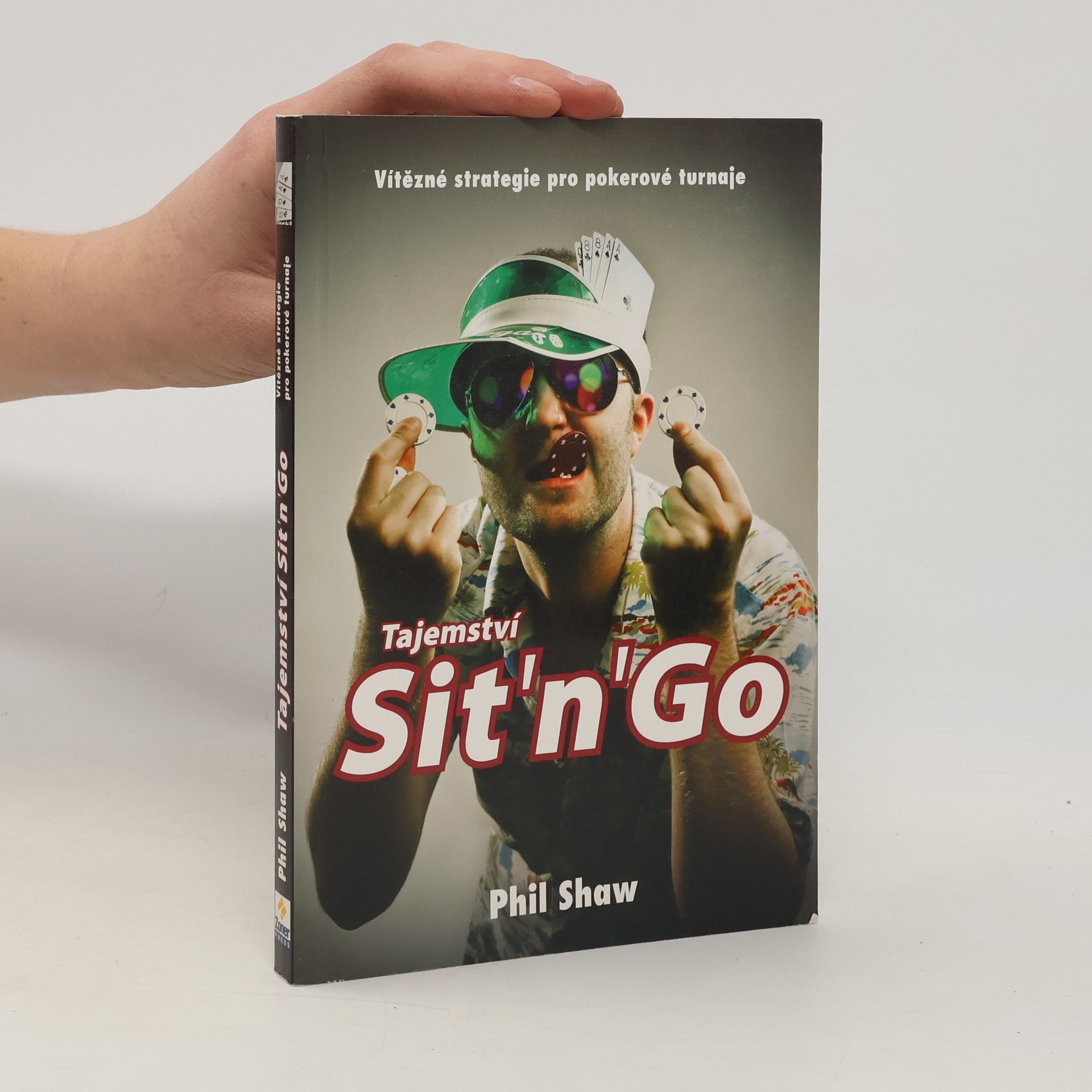 Phil Shaw Tajemství Sit'n'Go. Vítězné strategie pro pokerové turnaje