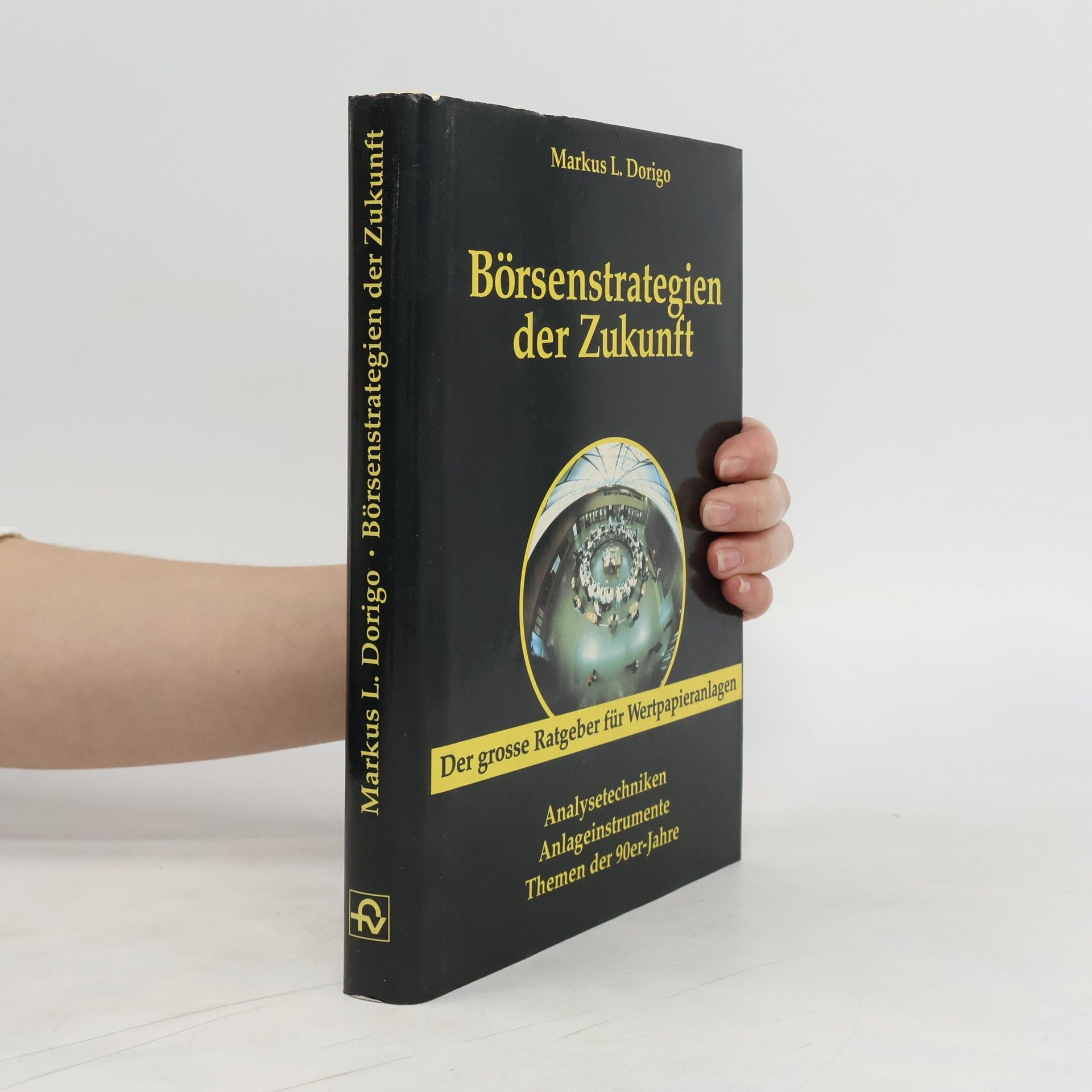 Markus L. Dorigo Börsenstrategien der Zukunft