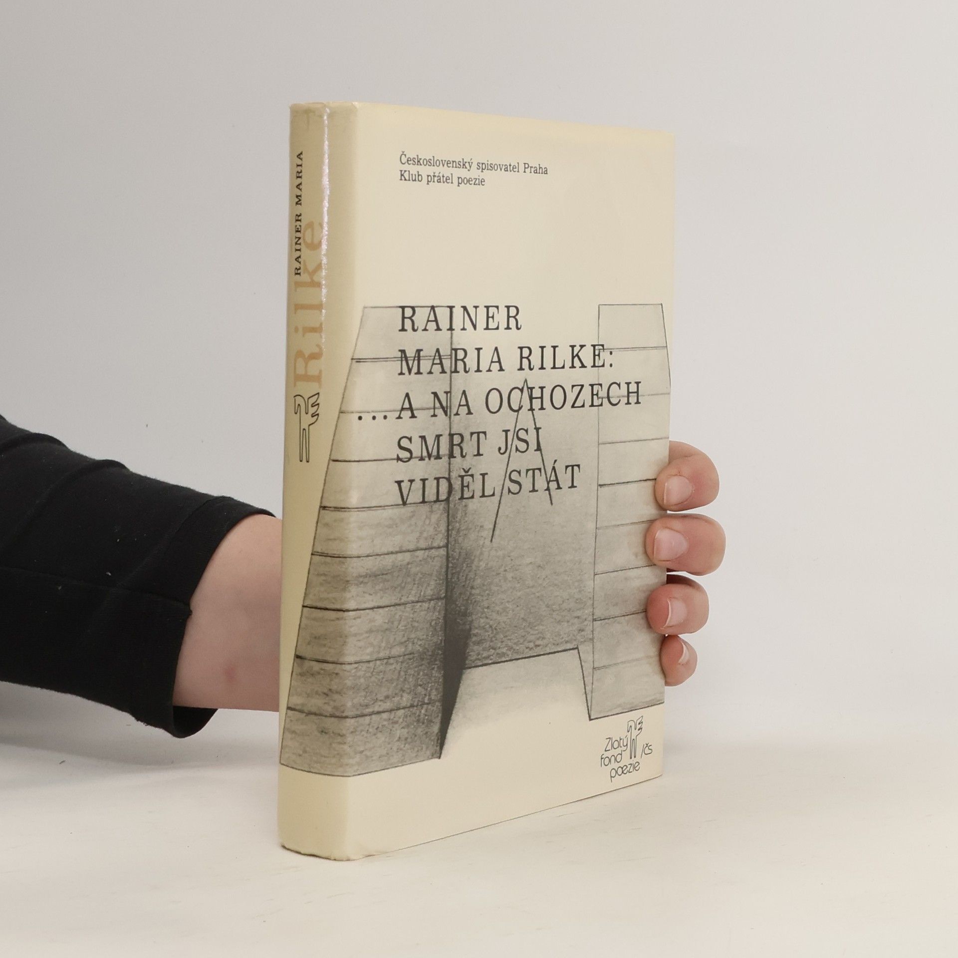 Rainer Maria Rilke ...a na ochozech smrt jsi viděl stát