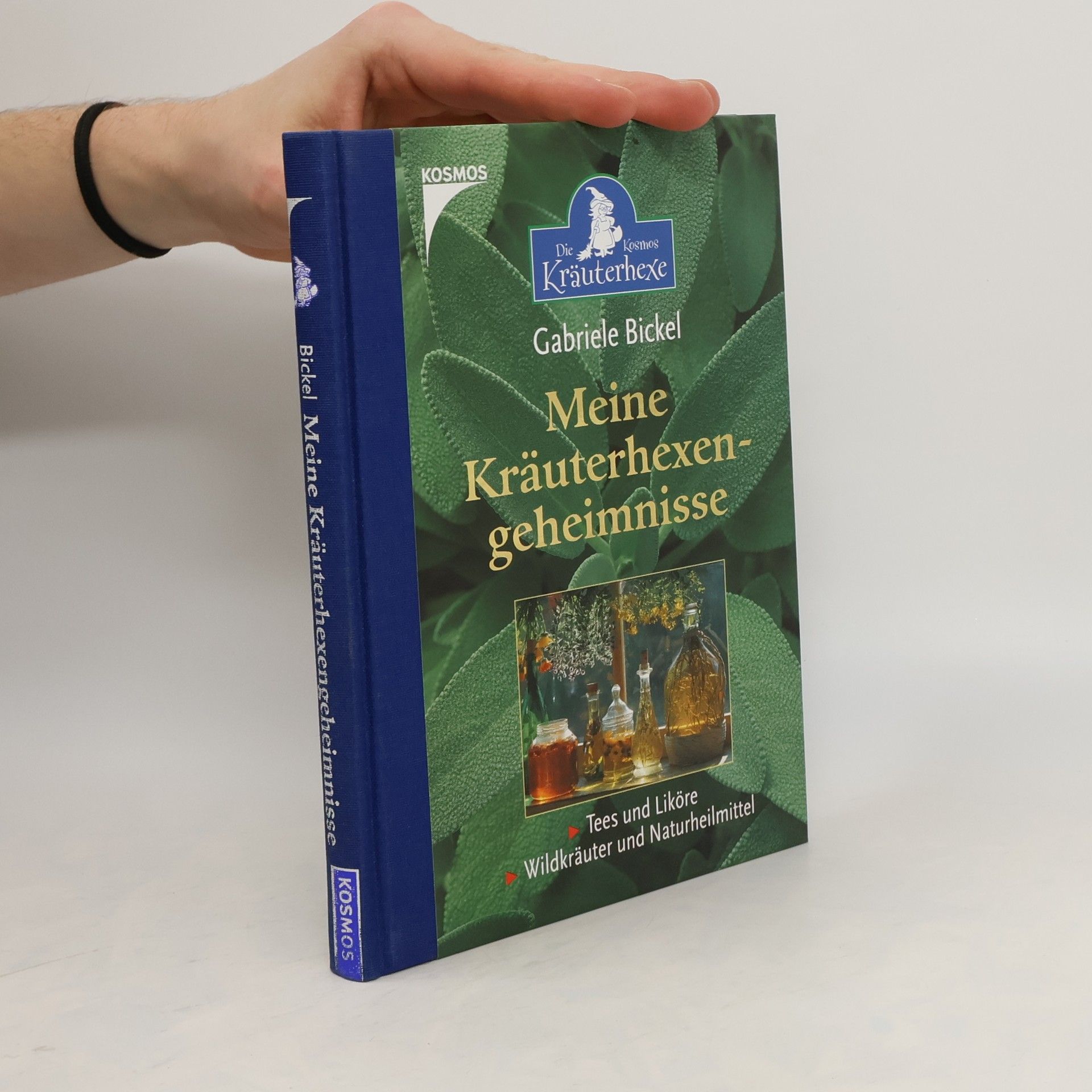 Gabriela Bickel Meine Kräuterhexengeheimnisse