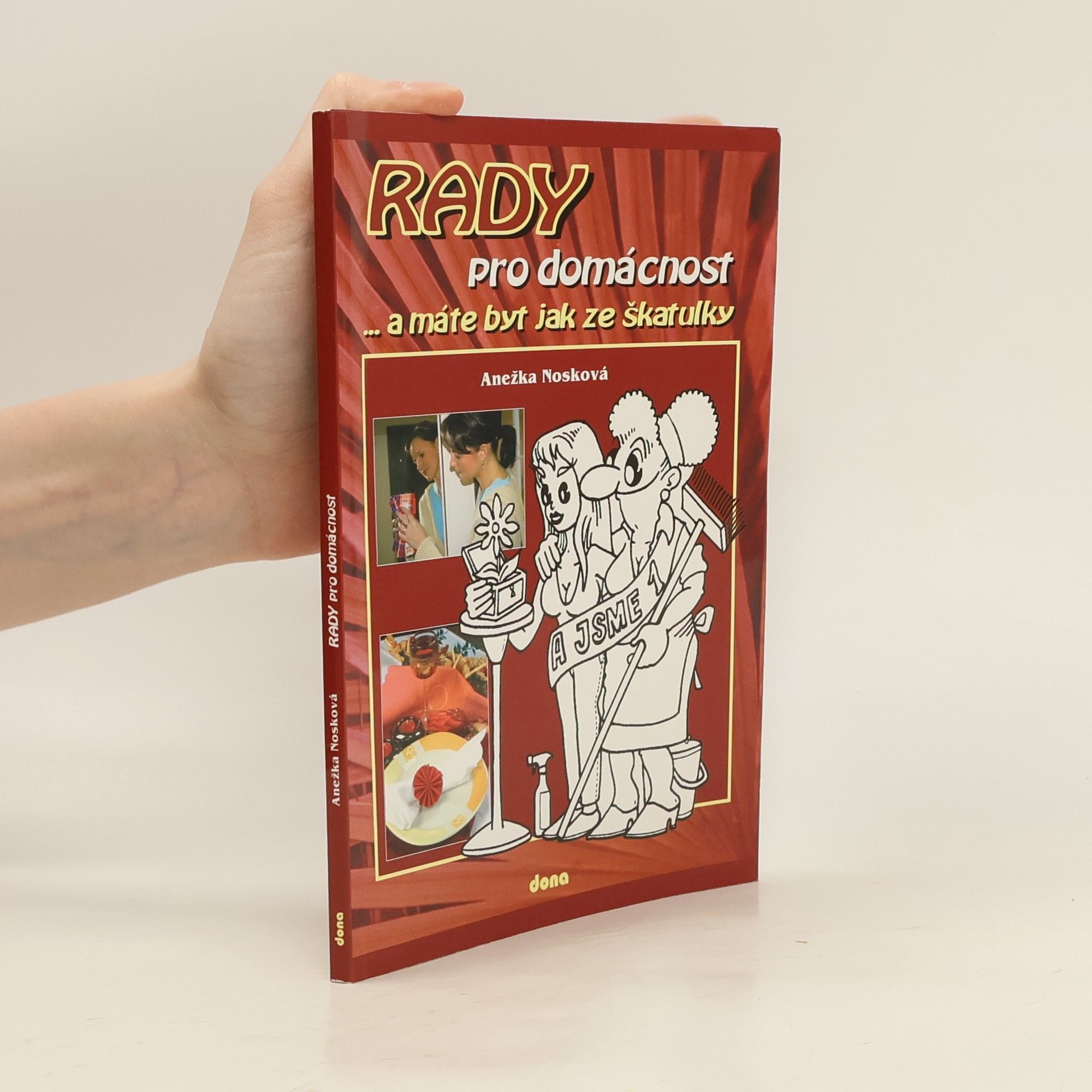 Anežka Nosková Rady pro domácnost : --a máte byt jak ze škatulky