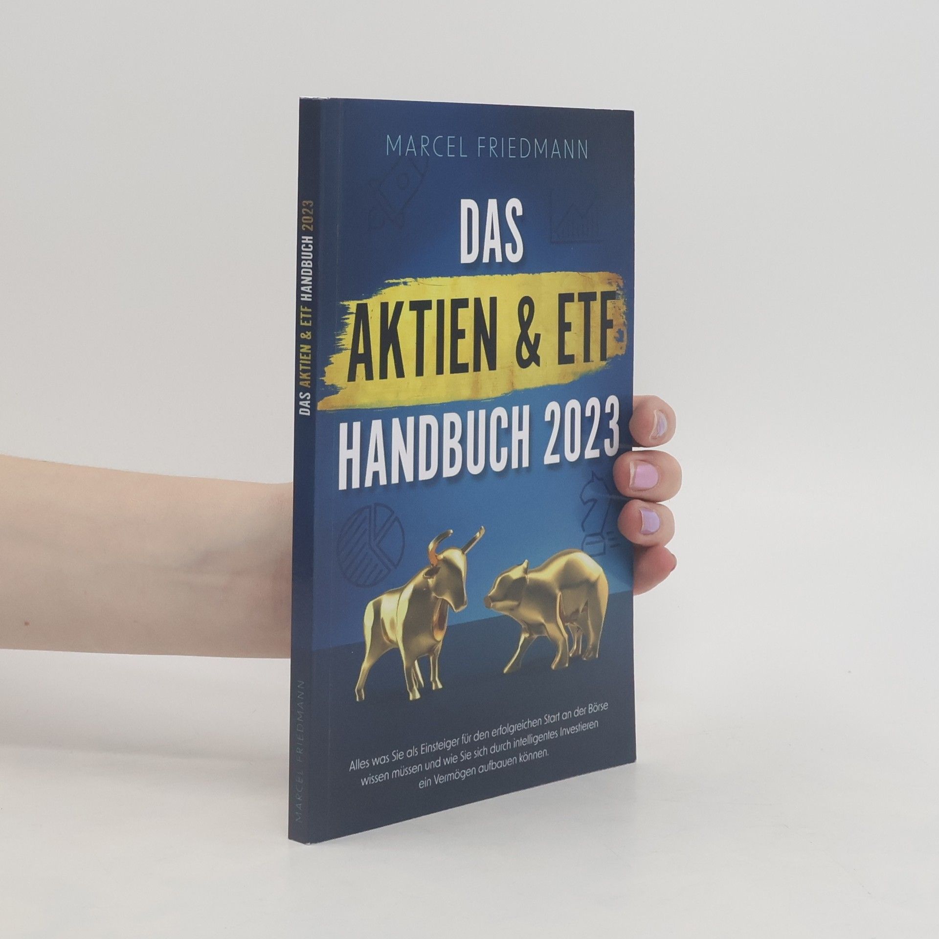 Marcel Friedmann Das Aktien & ETF Handbuch 2023