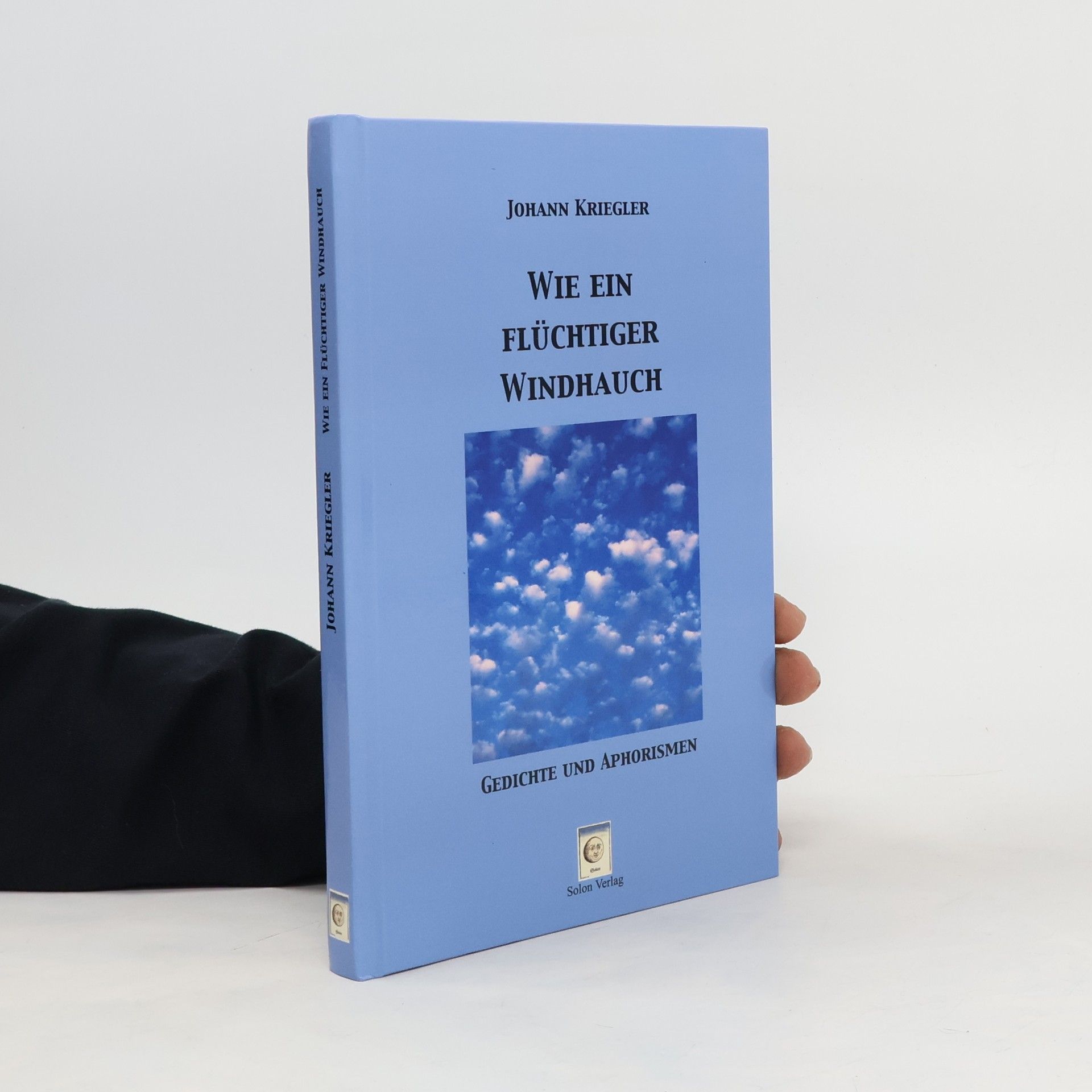 Johann Kriegler Wie ein Flüchtiger Windhauch
