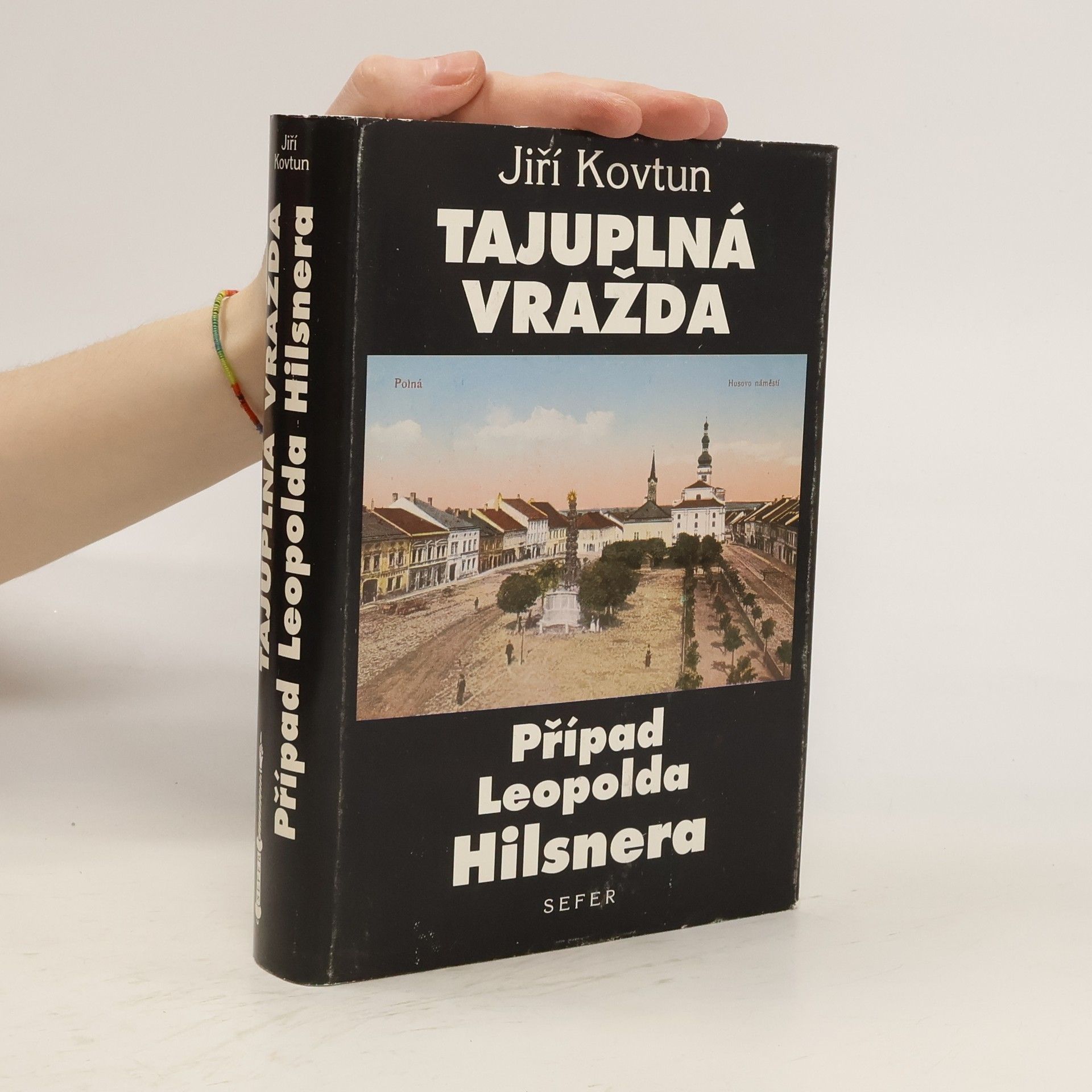 Jiří Kovtun Tajuplná vražda. Případ Leopolda Hilsnera