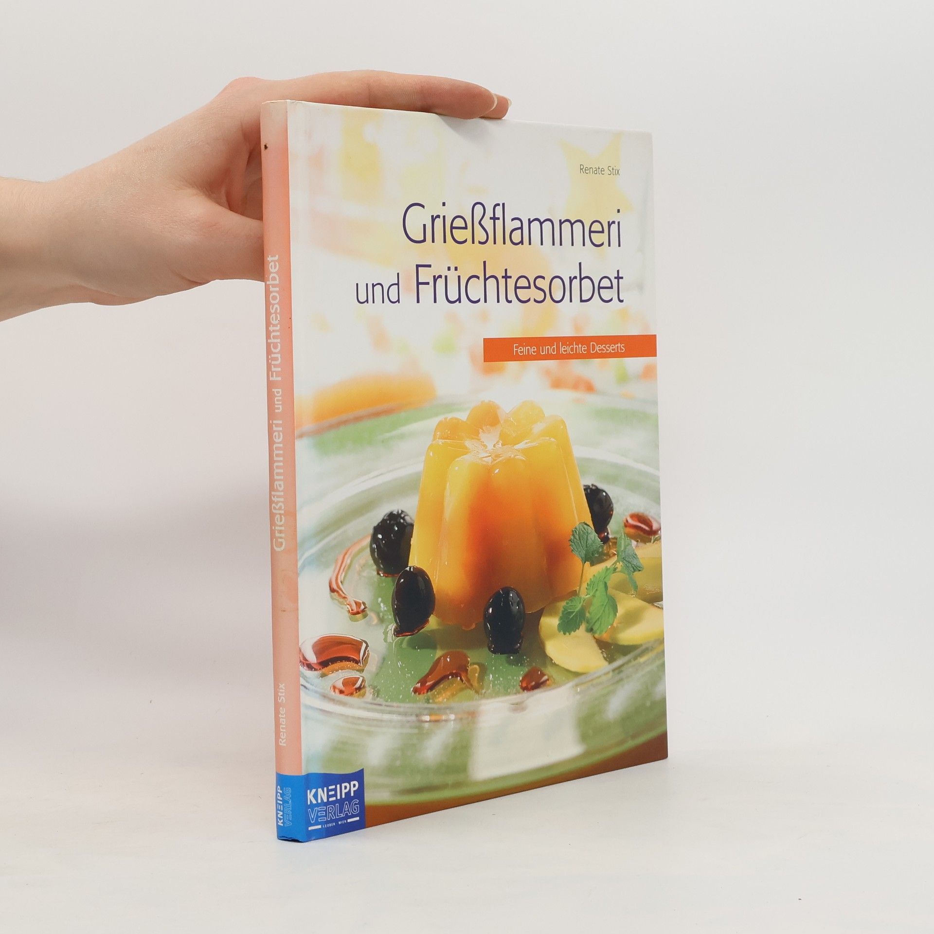 Renate Stix Leichte und schnelle Dessertküche