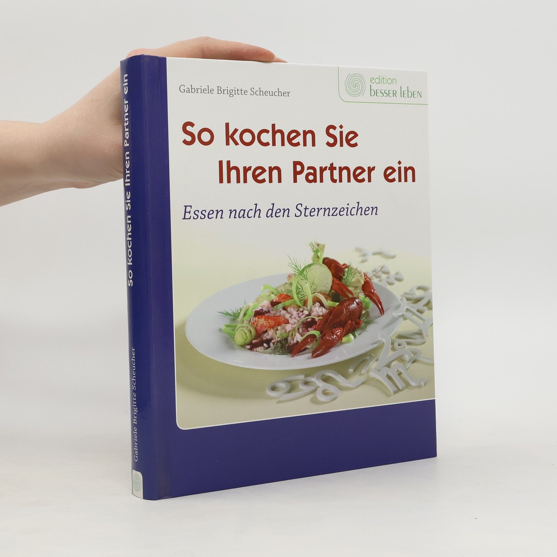 Gabriele Brigitte Scheucher So kochen Sie Ihren Partner ein