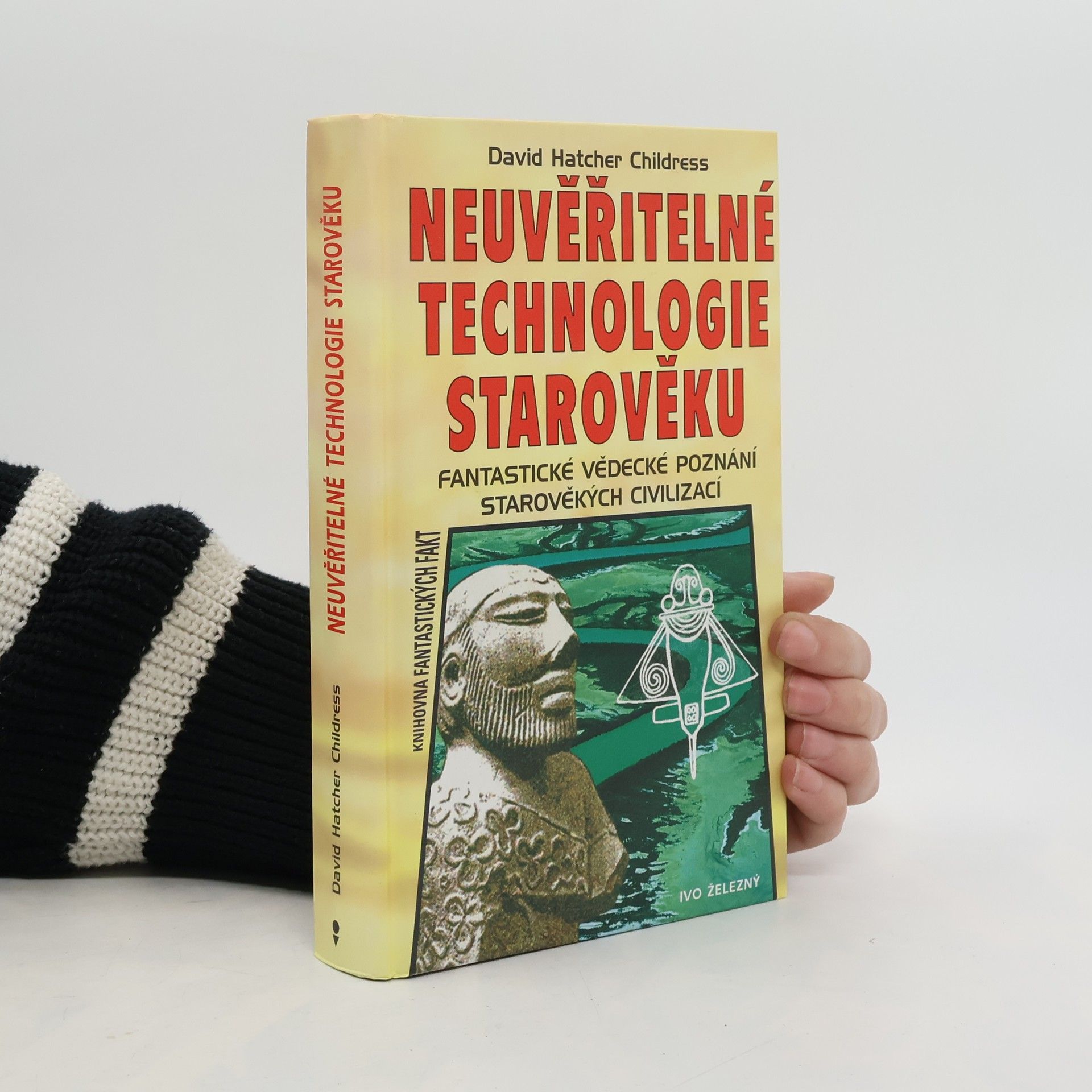 David Hatcher Childress Neuvěřitelné technologie starověku