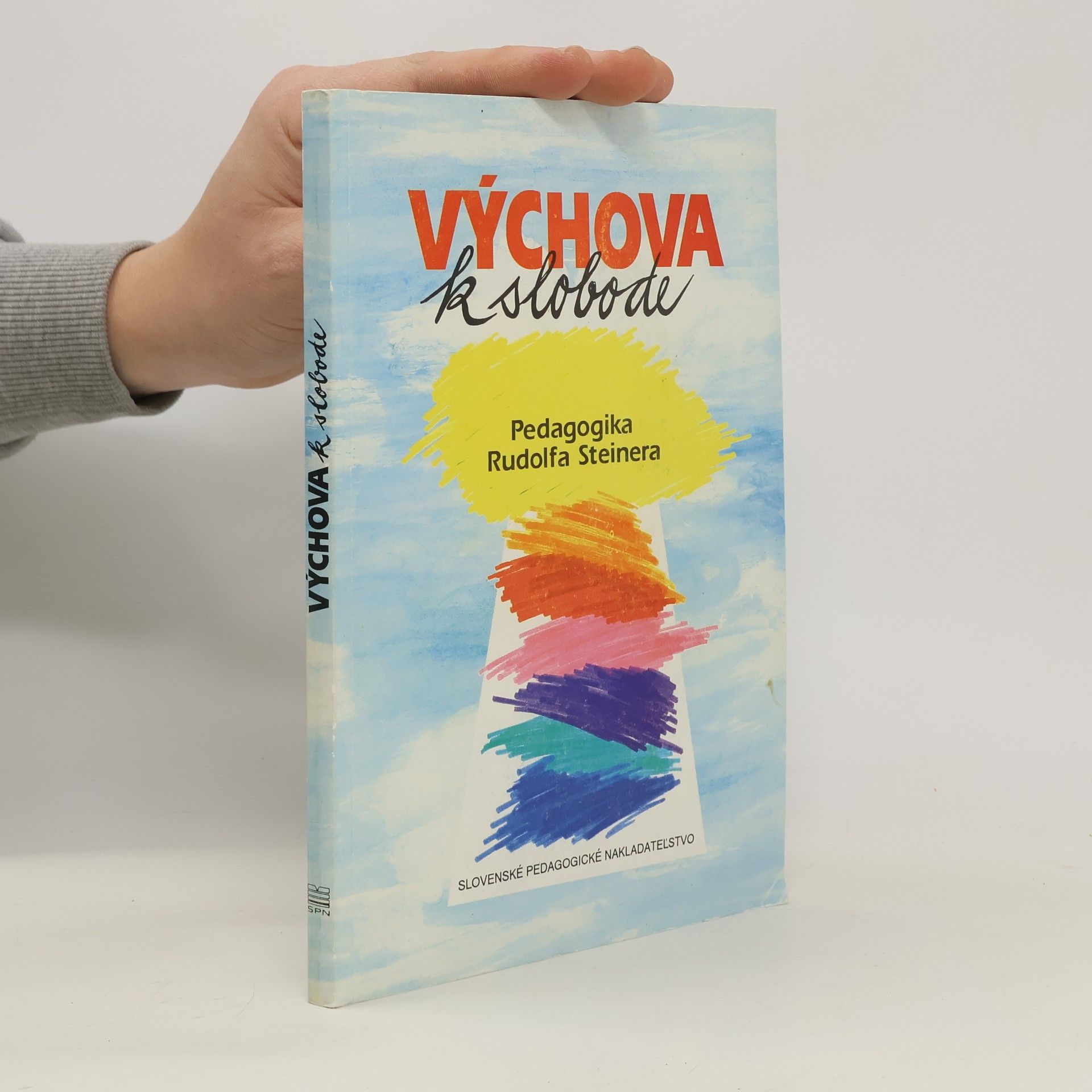 Frans Carlgren Výchova k slobode : pedagogika Rudolfa Steinera