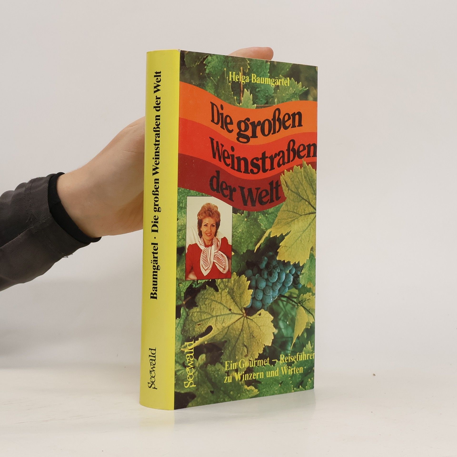 Helga Baumgärtel Die grossen Weinstrassen der Welt