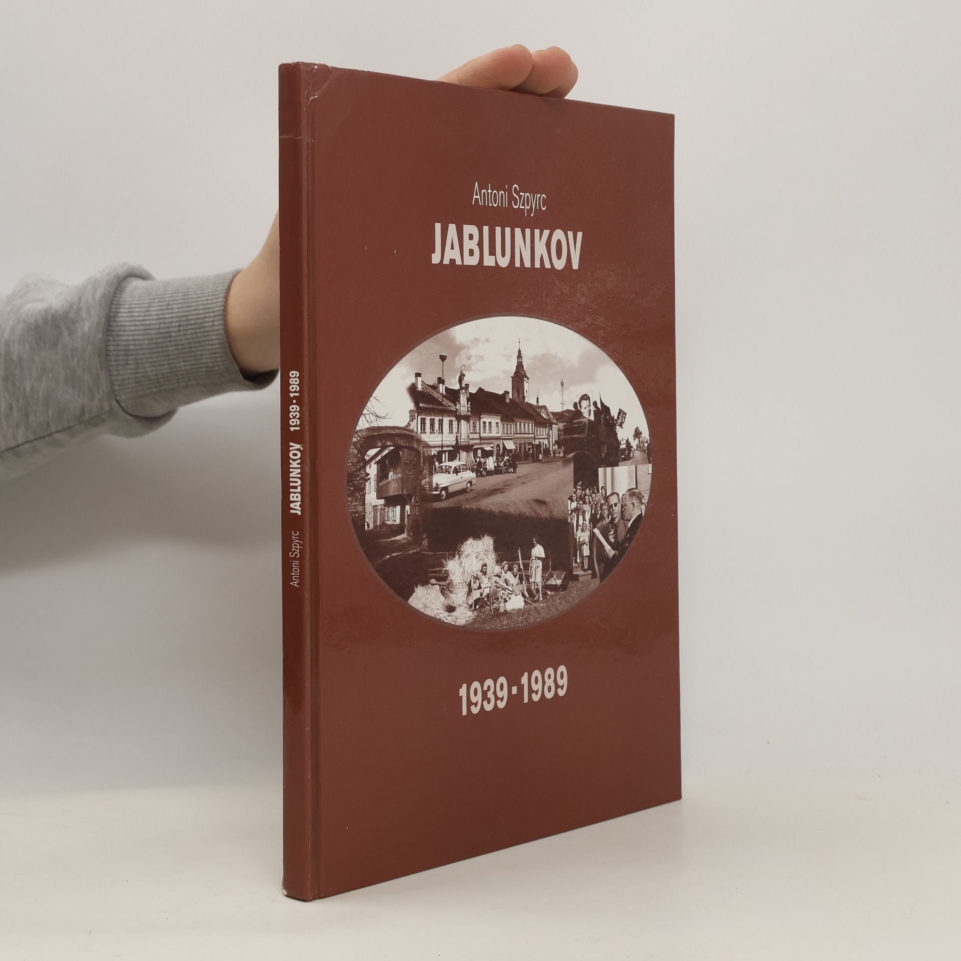 Antoni Szpyrc Jablunkov 1939-1989