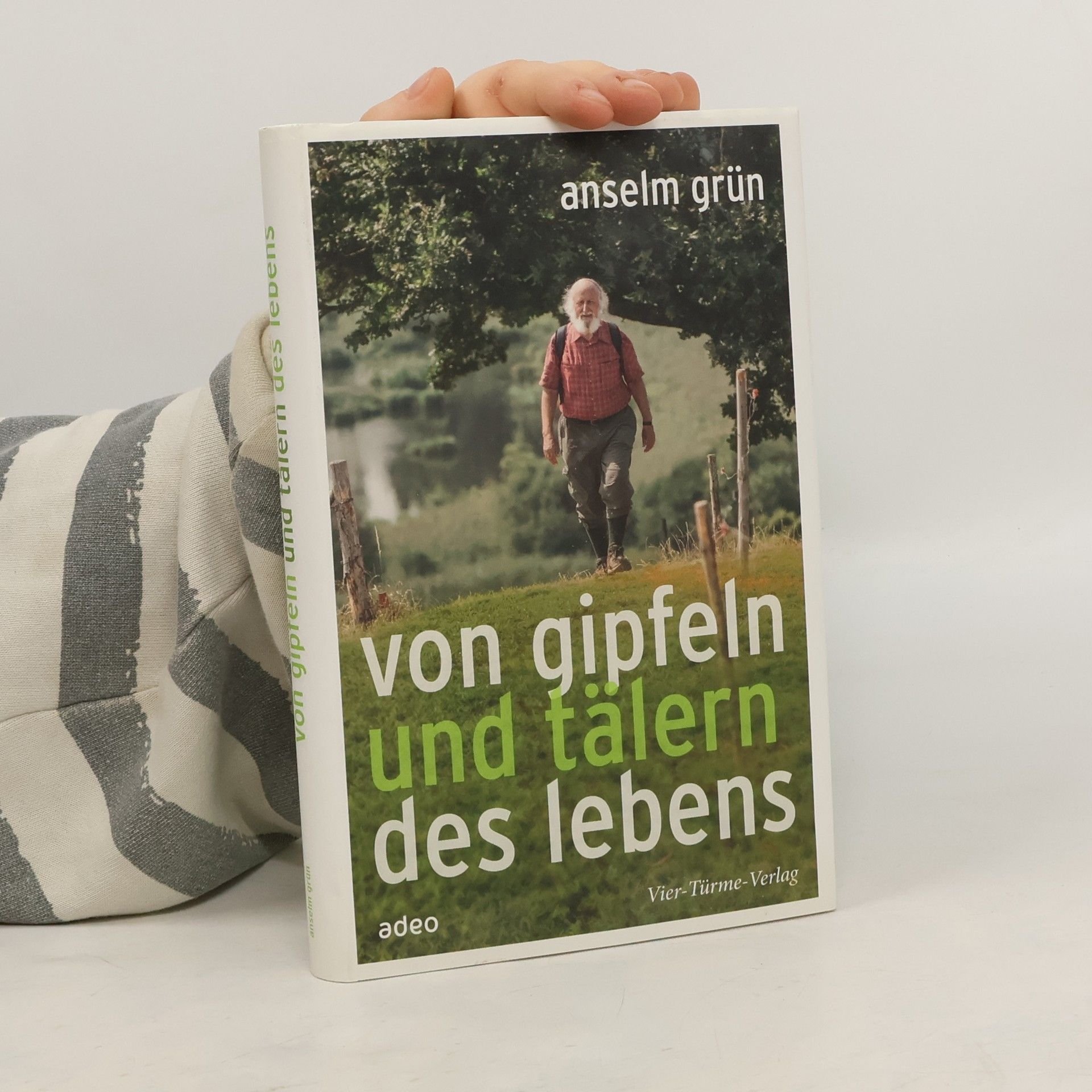 Anselm Grün Von Gipfeln und Tälern des Lebens