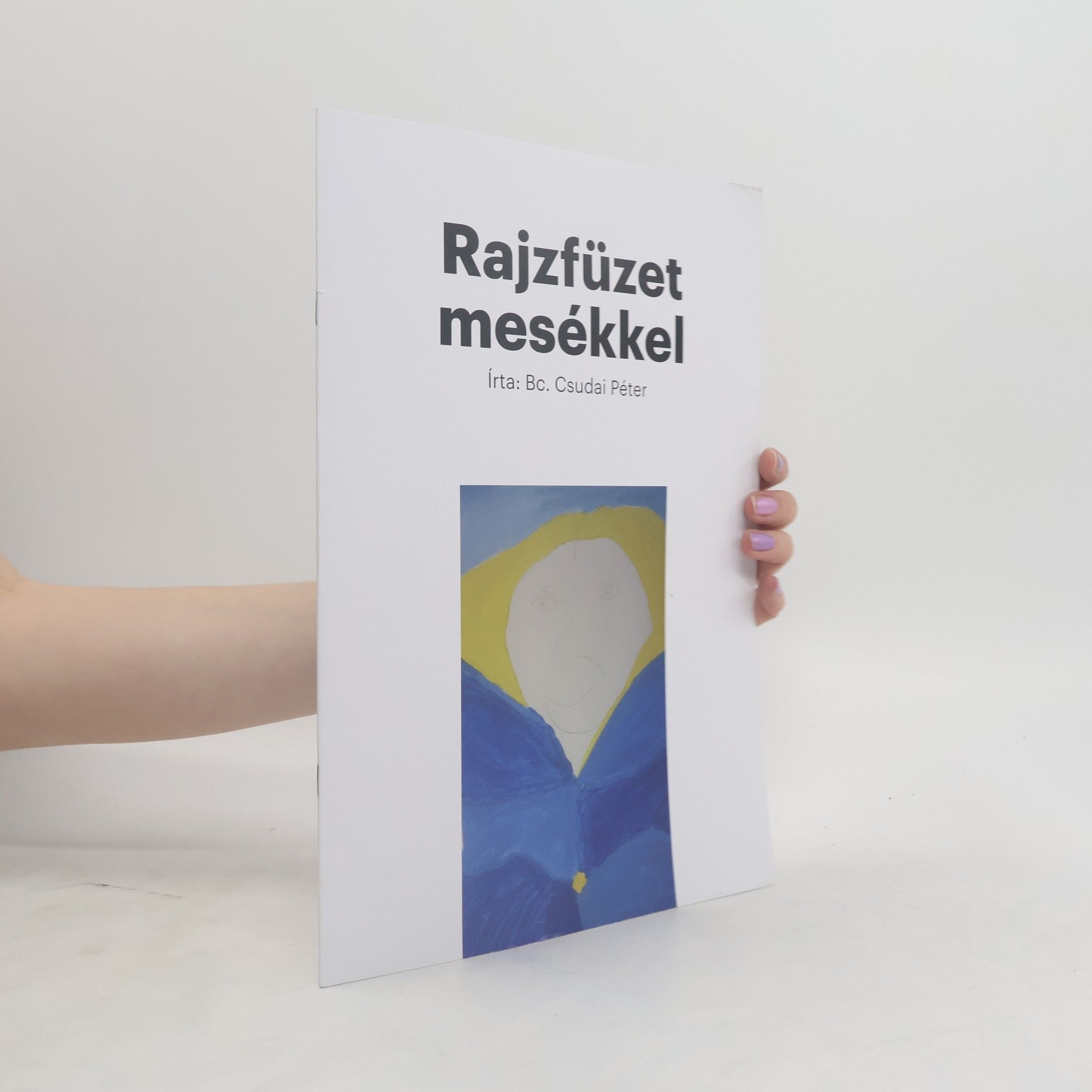 Péter Csudai Rajzfüzet mesékkel