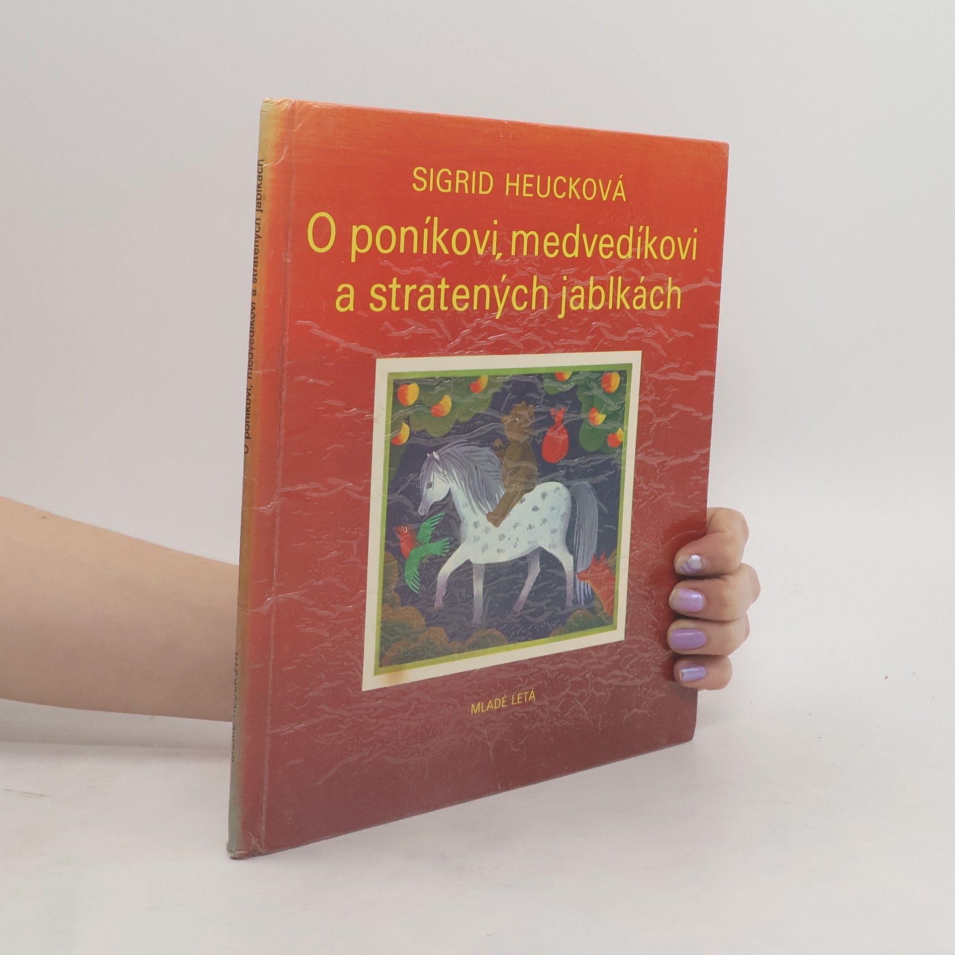 Sigrid Heuck O poníkovi, medvedíkovi a stratených jablkách