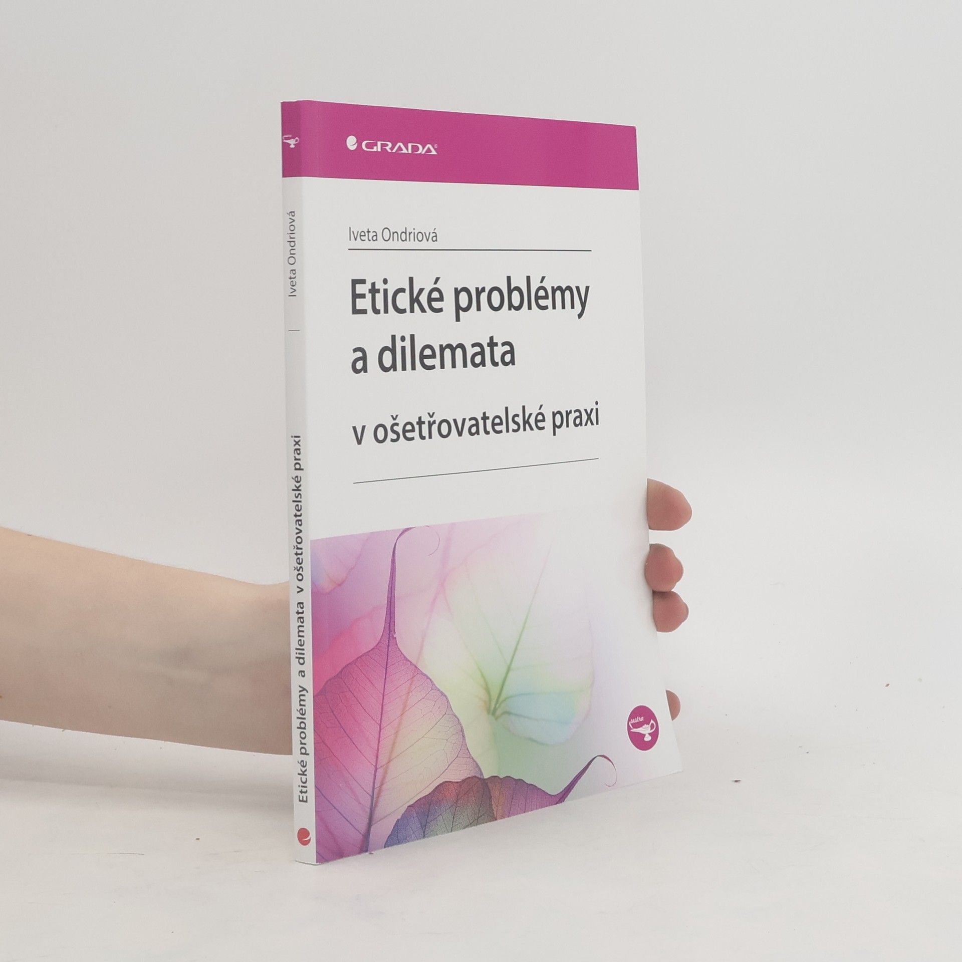 Ludmila Míčová Etické problémy a dilemata v ošetřovatelské praxi
