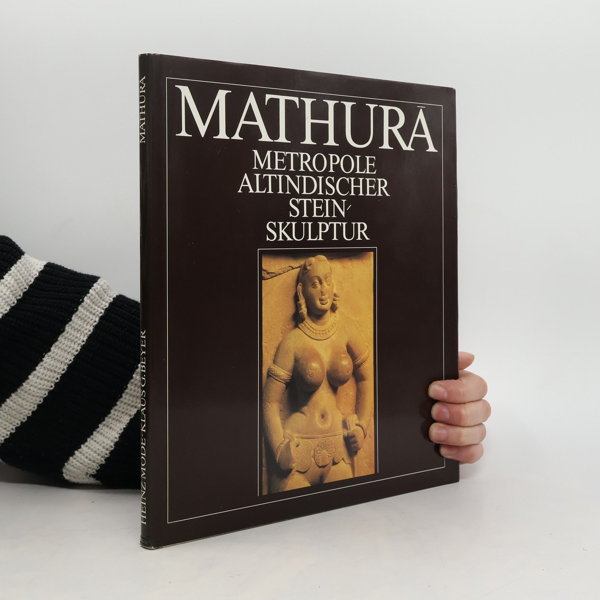 Heinz Mode Mathura. Metropole altindischer Steinskulptur