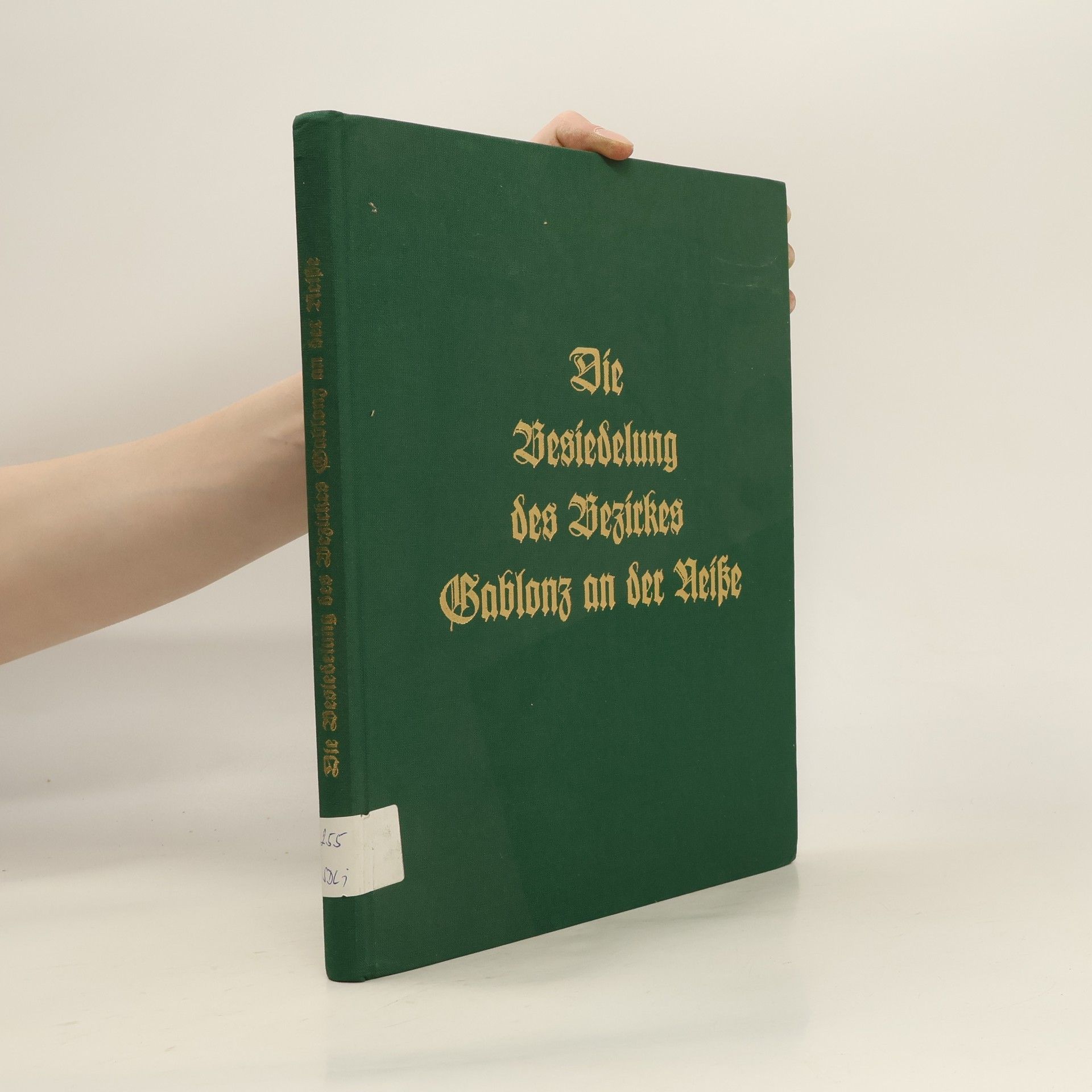 Josef Meissner Die Besiedelung des Bezirkes Gablonz an der Neisse