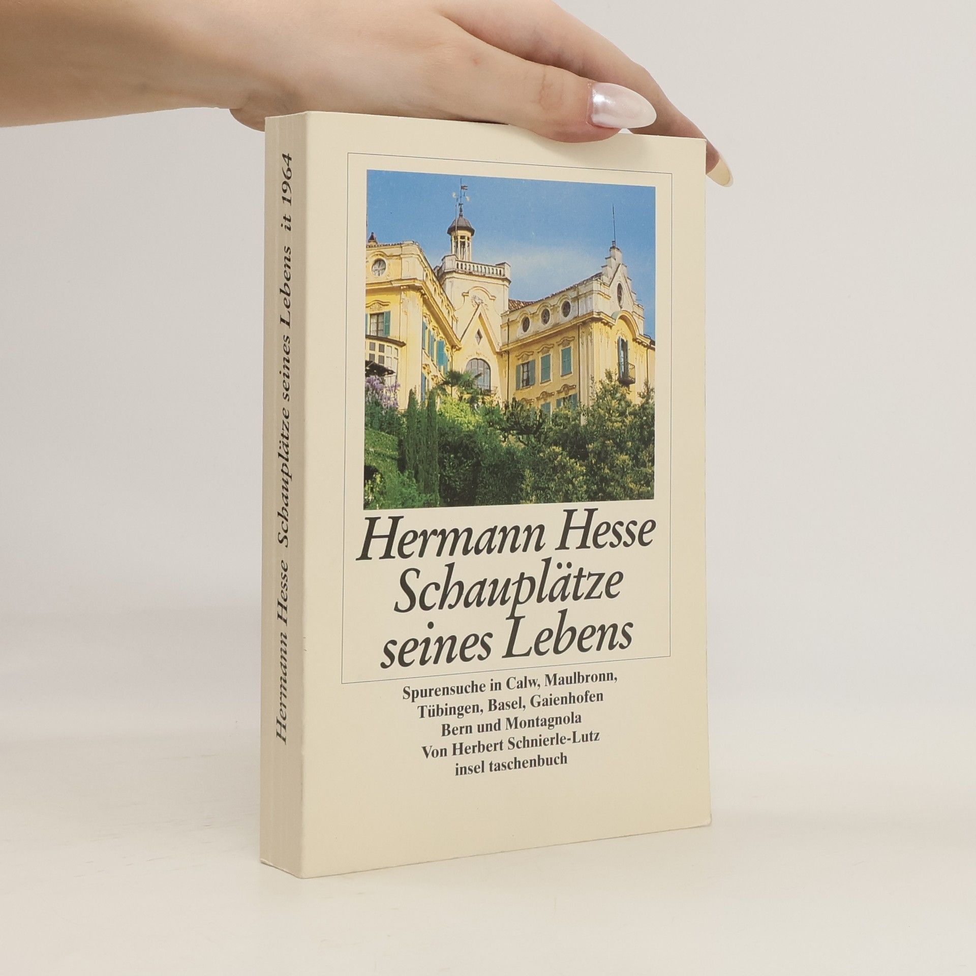 Herbert Schnierle-Lutz Hermann Hesse - Schauplätze seines Lebens