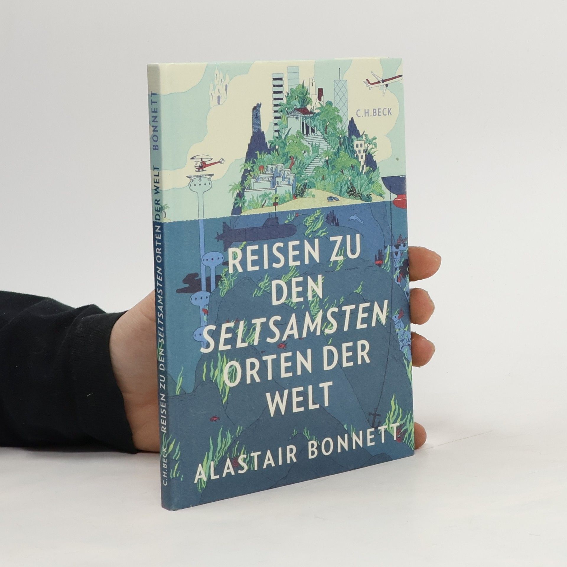 Alastair Bonnett Reisen zu den seltsamsten Orten der Welt