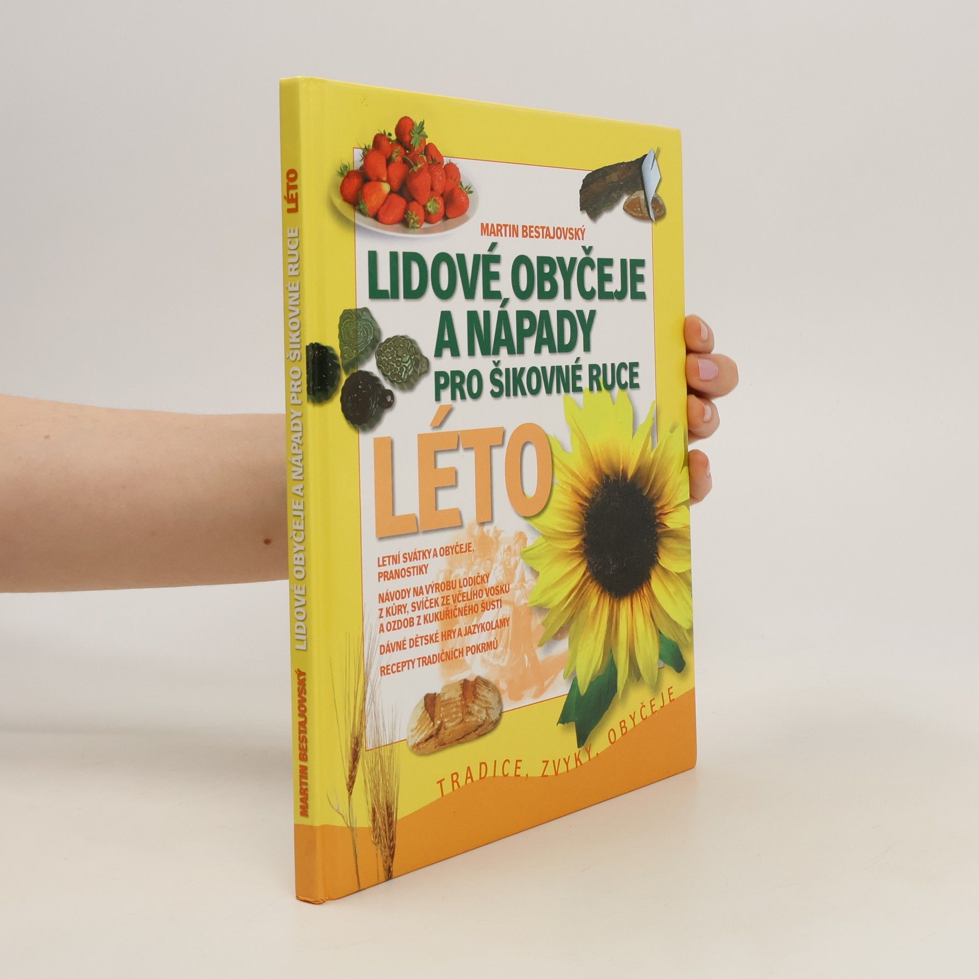 Martin Bestajovský Lidové obyčeje a nápady pro šikovné ruce. Léto