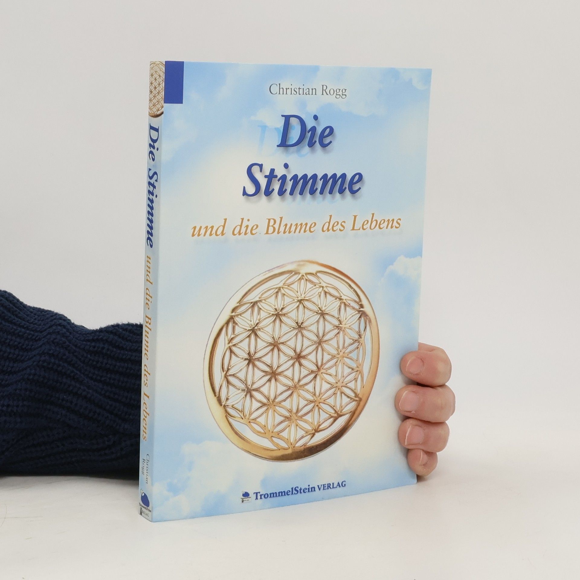 Christian Rogg Die Stimme und die Blume des Lebens