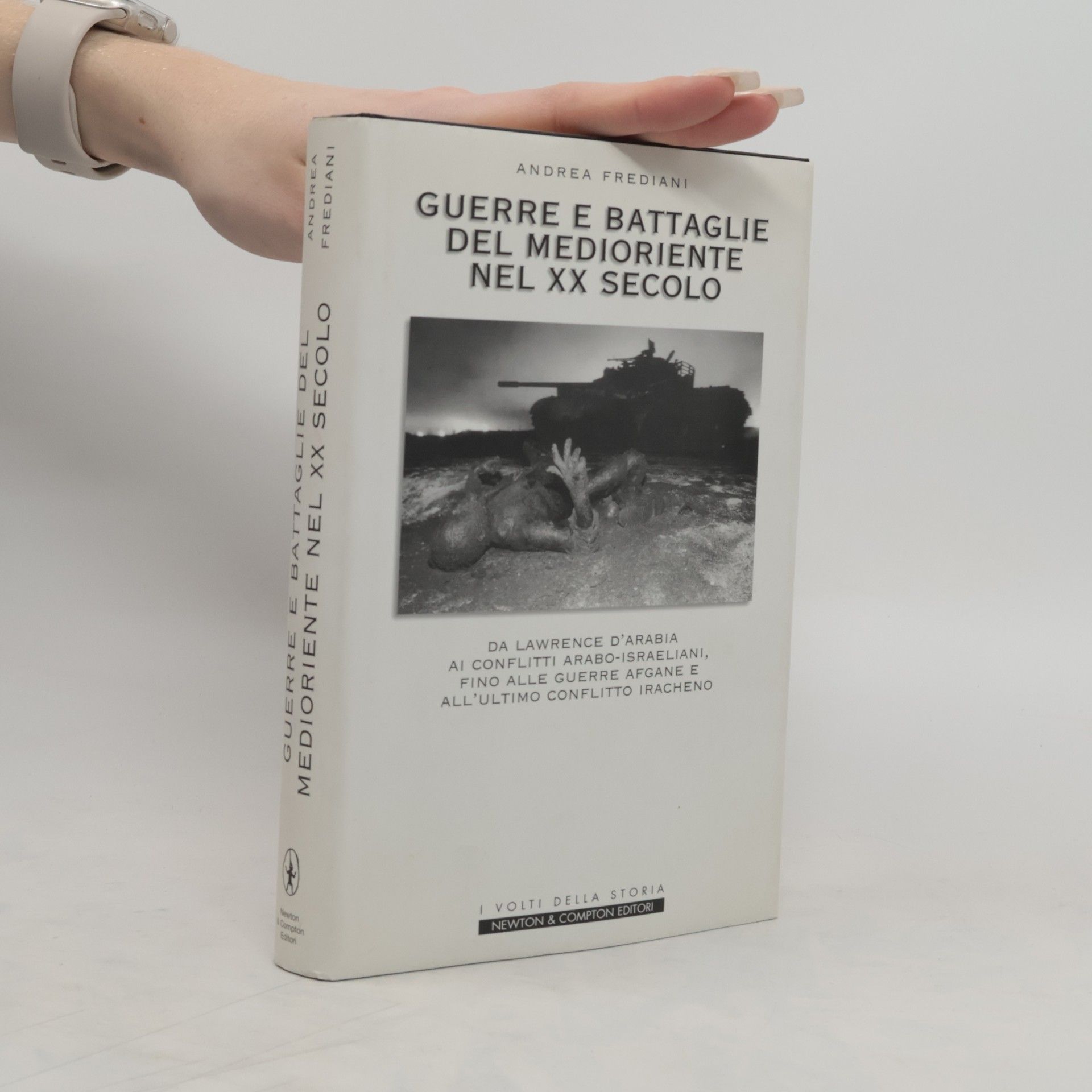 Andrea Frediani Guerre e battaglie del Medioriente nel 20. secolo