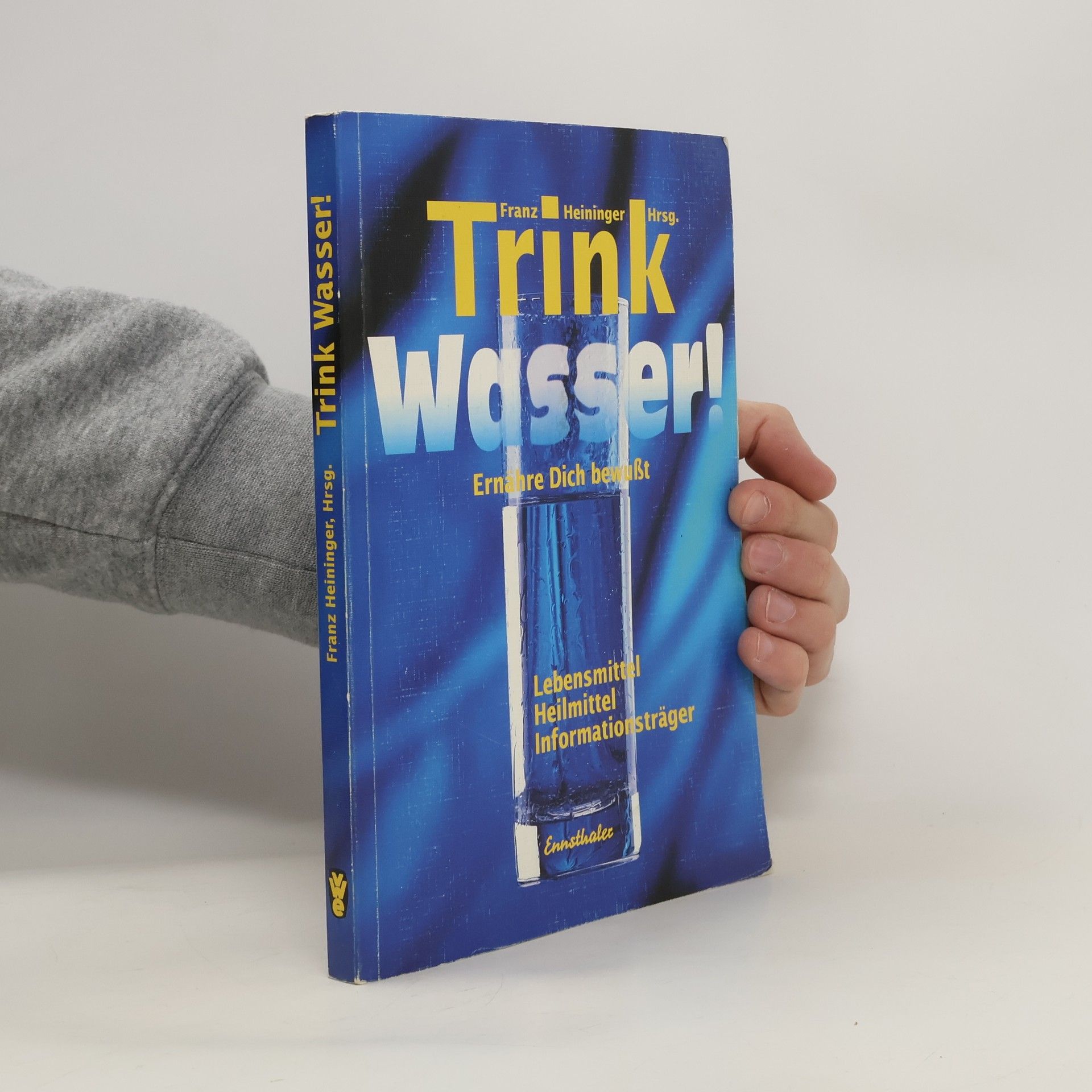 Franz Heininger Trink Wasser!