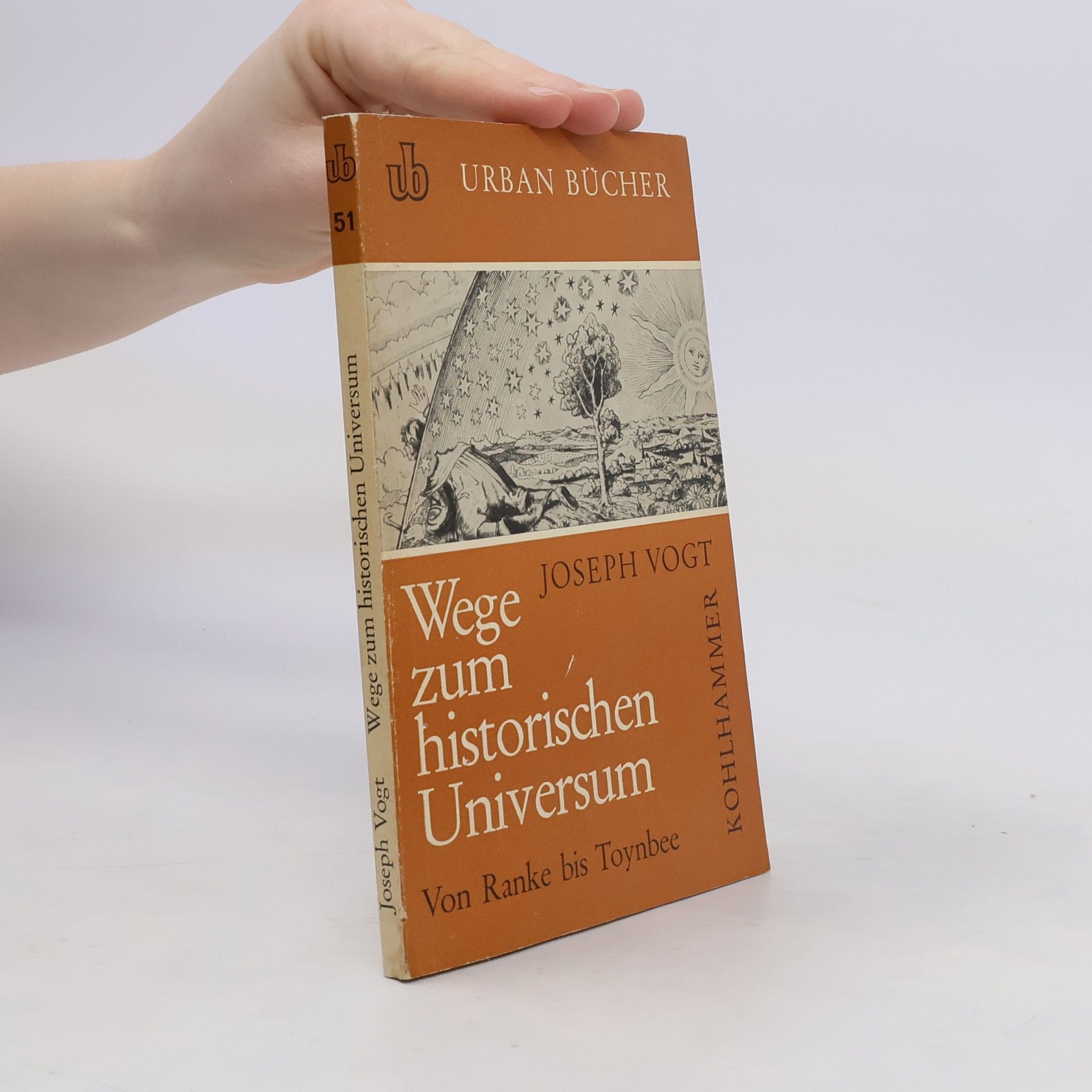 Joseph Vogt Wege zum historischen Universum