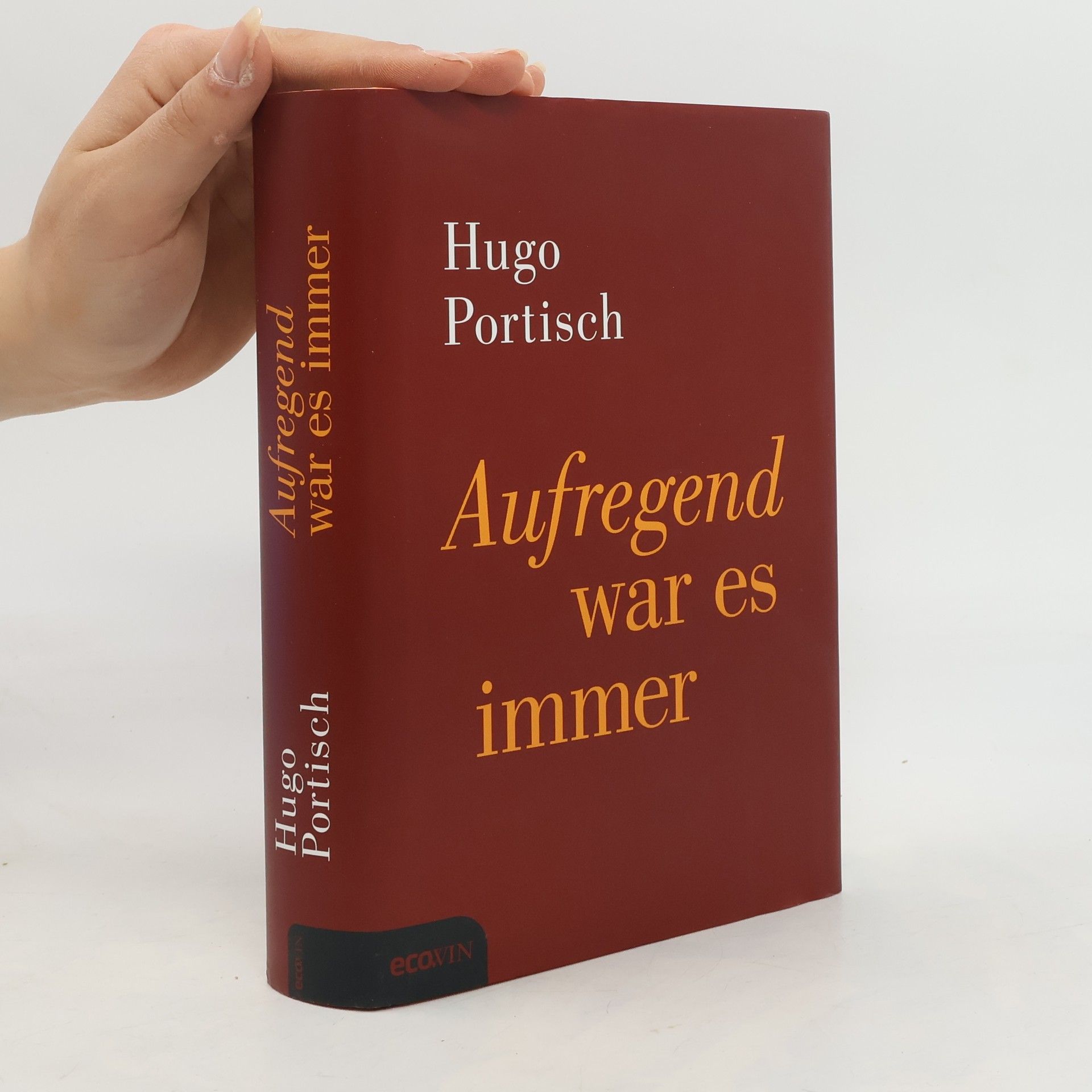 Hugo Portisch Aufregend war es immer