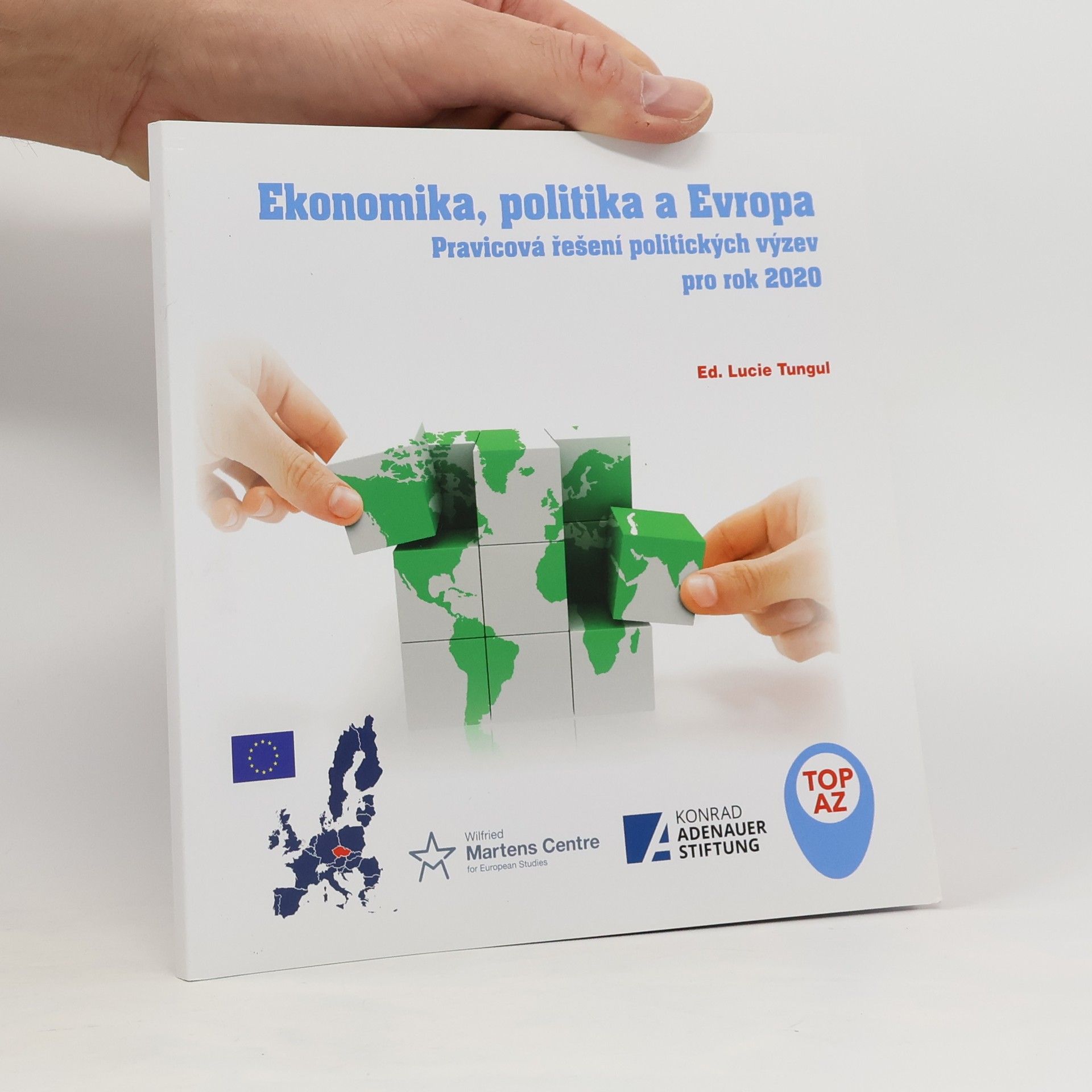 Lucie Tungul Ekonomika, politika a Evropa. Pravicová řešení politických výzev pro rok 2020