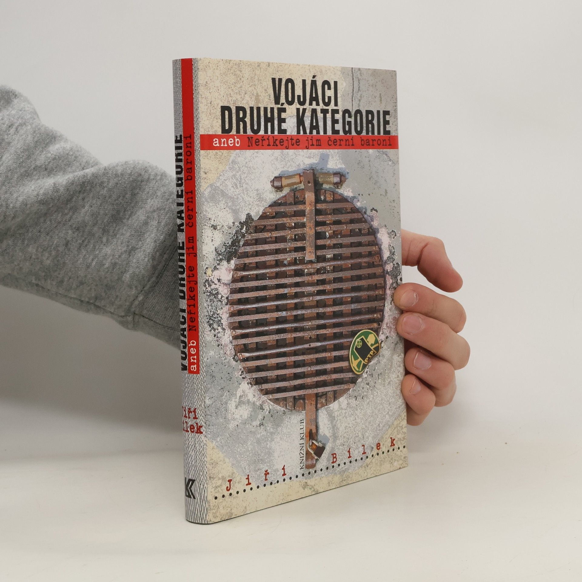 Jiří Bílek Vojáci druhé kategorie, aneb, Neříkejte jim černí baroni