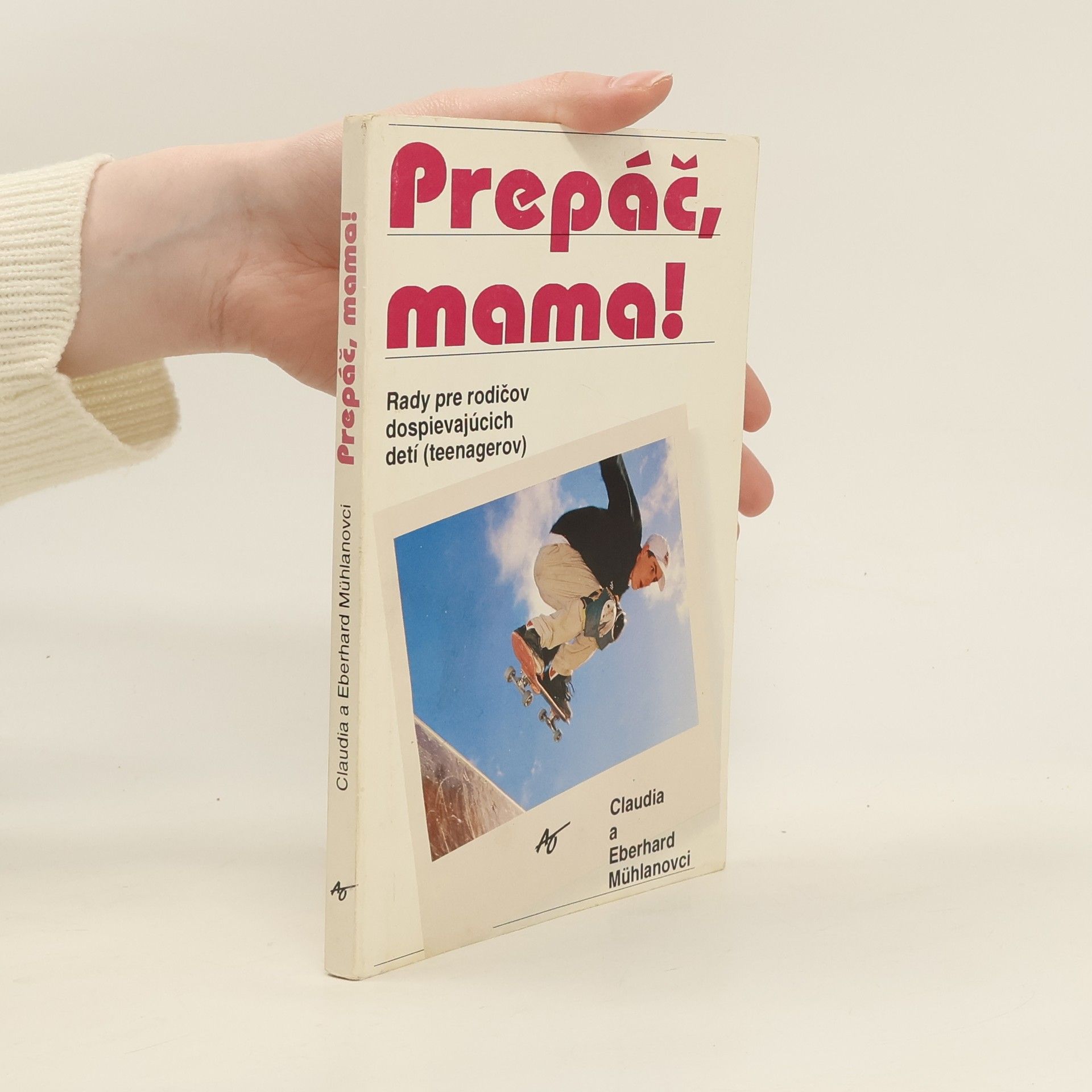 Claudia Mühlan Prepáč, mama! Rady pre rodičov dospievajúcich detí (teenagerov)