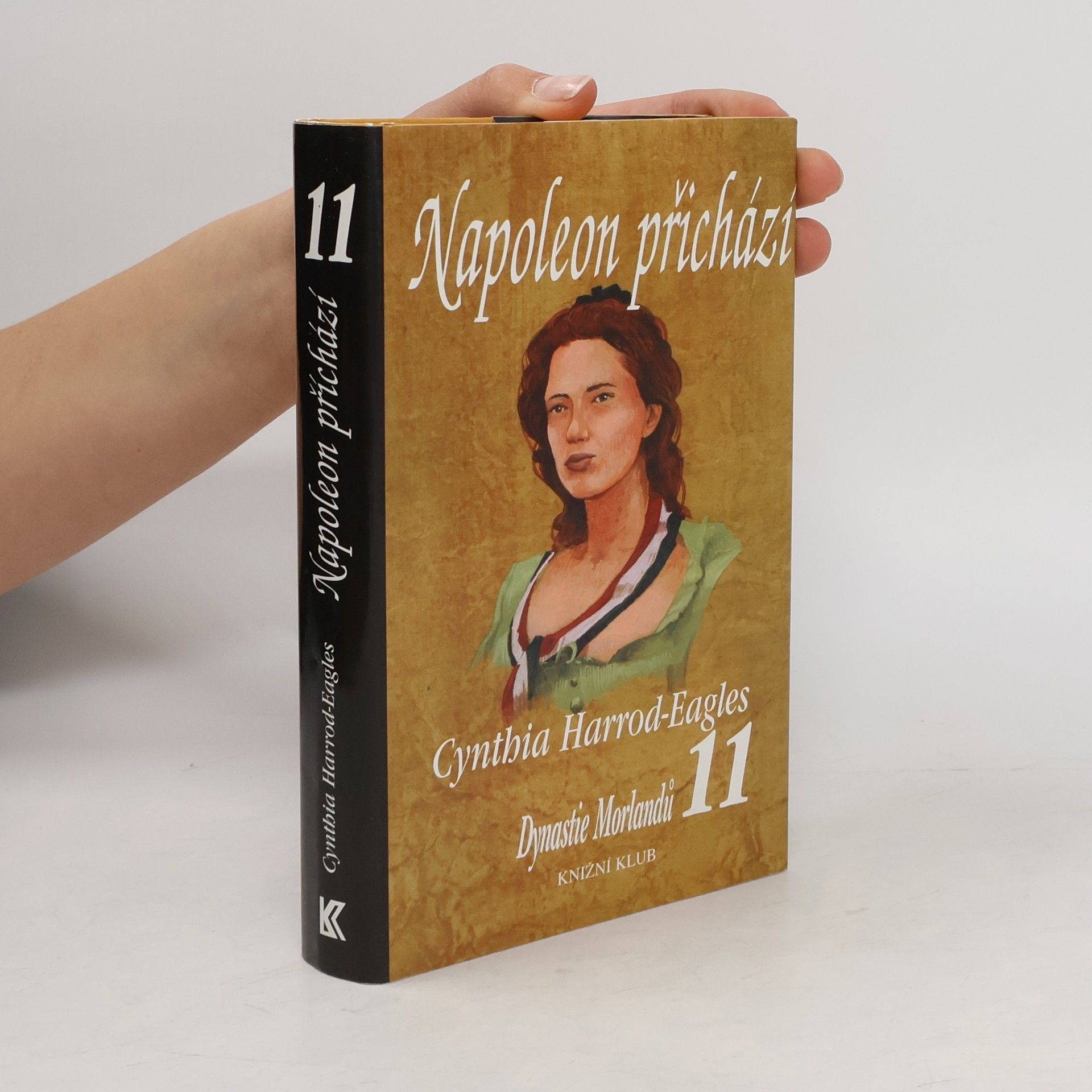 Cynthia Harrod-Eagles Napoleon přichází. Dynastie Morlandů. 11. díl