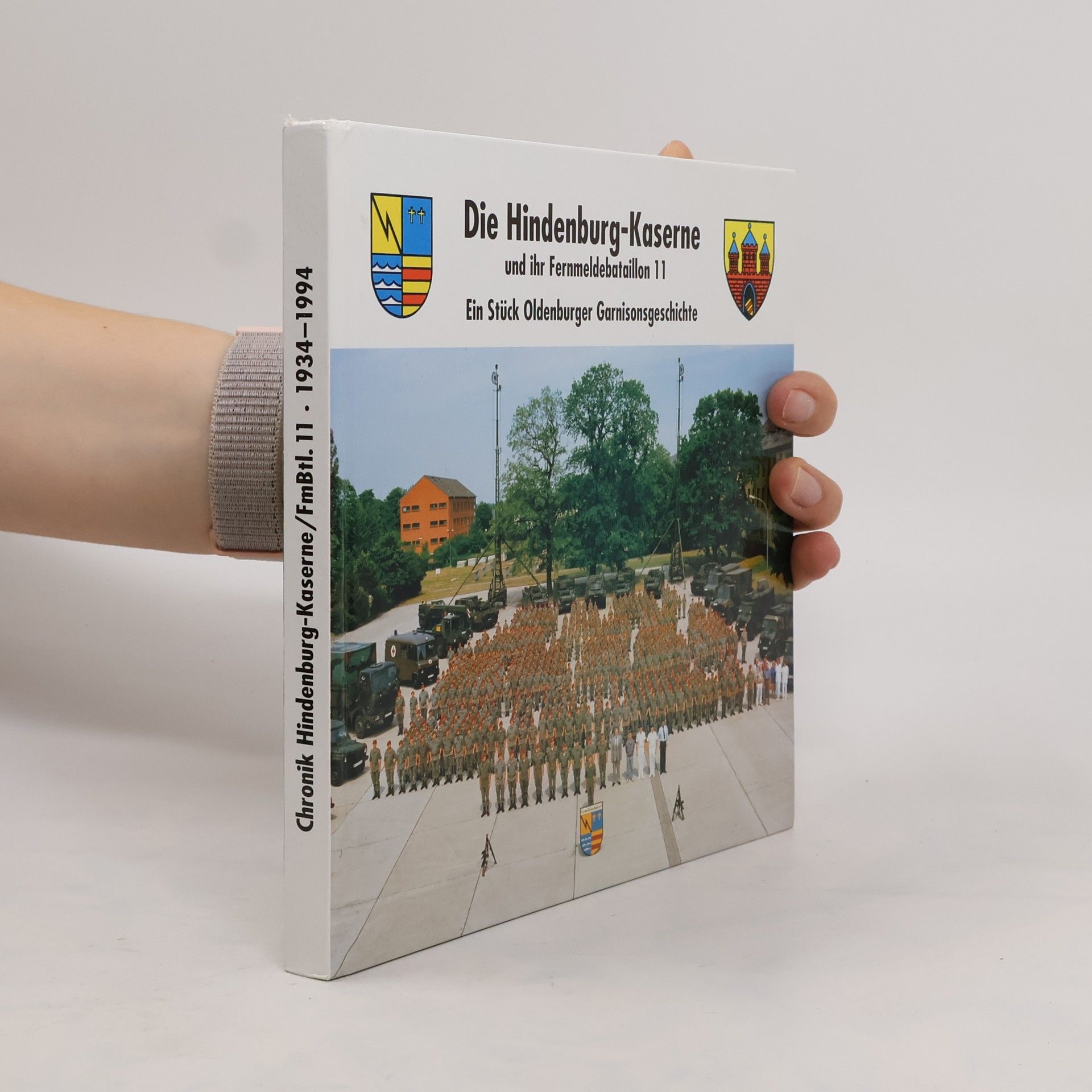 Autorenkollektiv Die Hindenburg-Kaserne und ihr Fernmeldebataillon 11 Ein