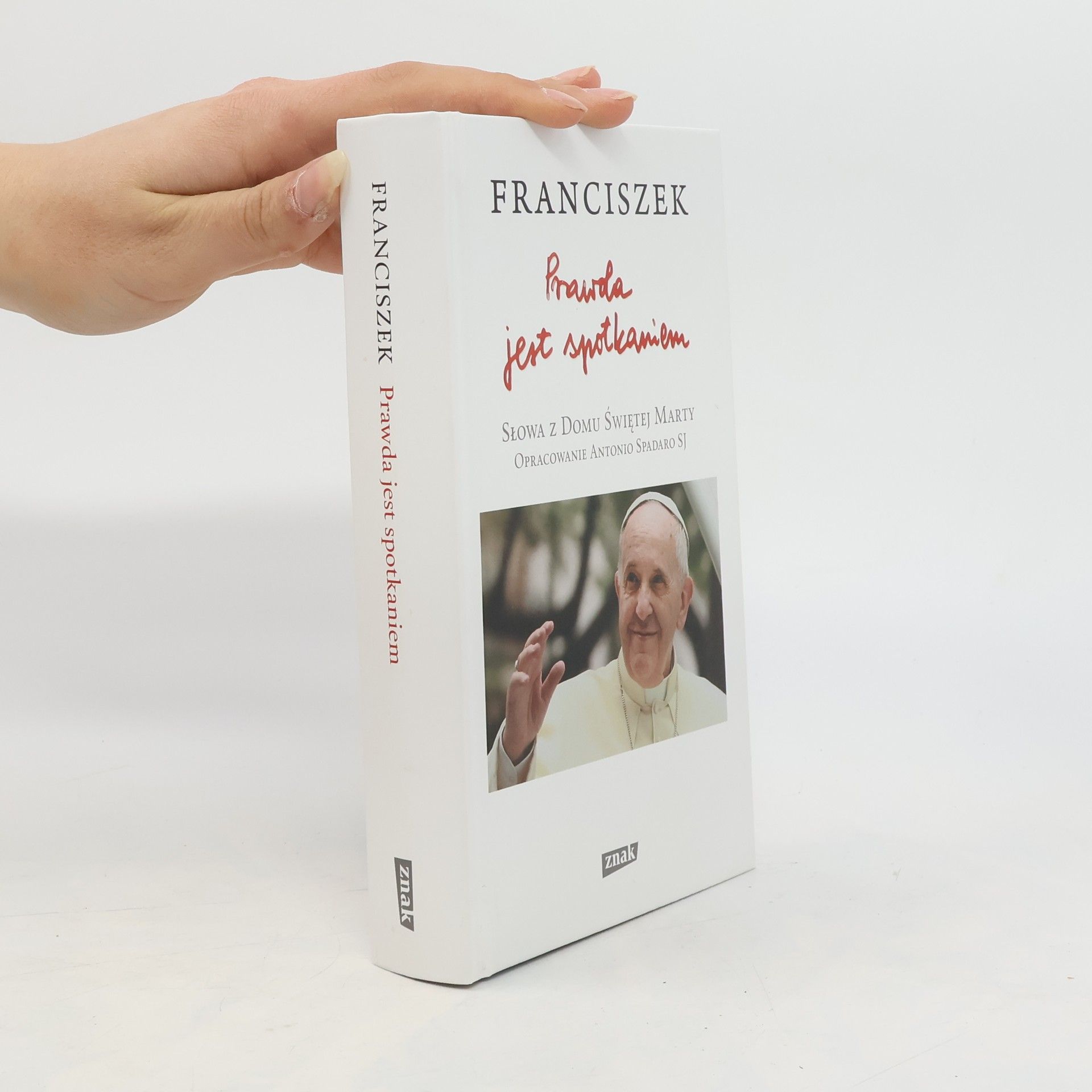 Papiez Franciszek Prawda jest spotkaniem